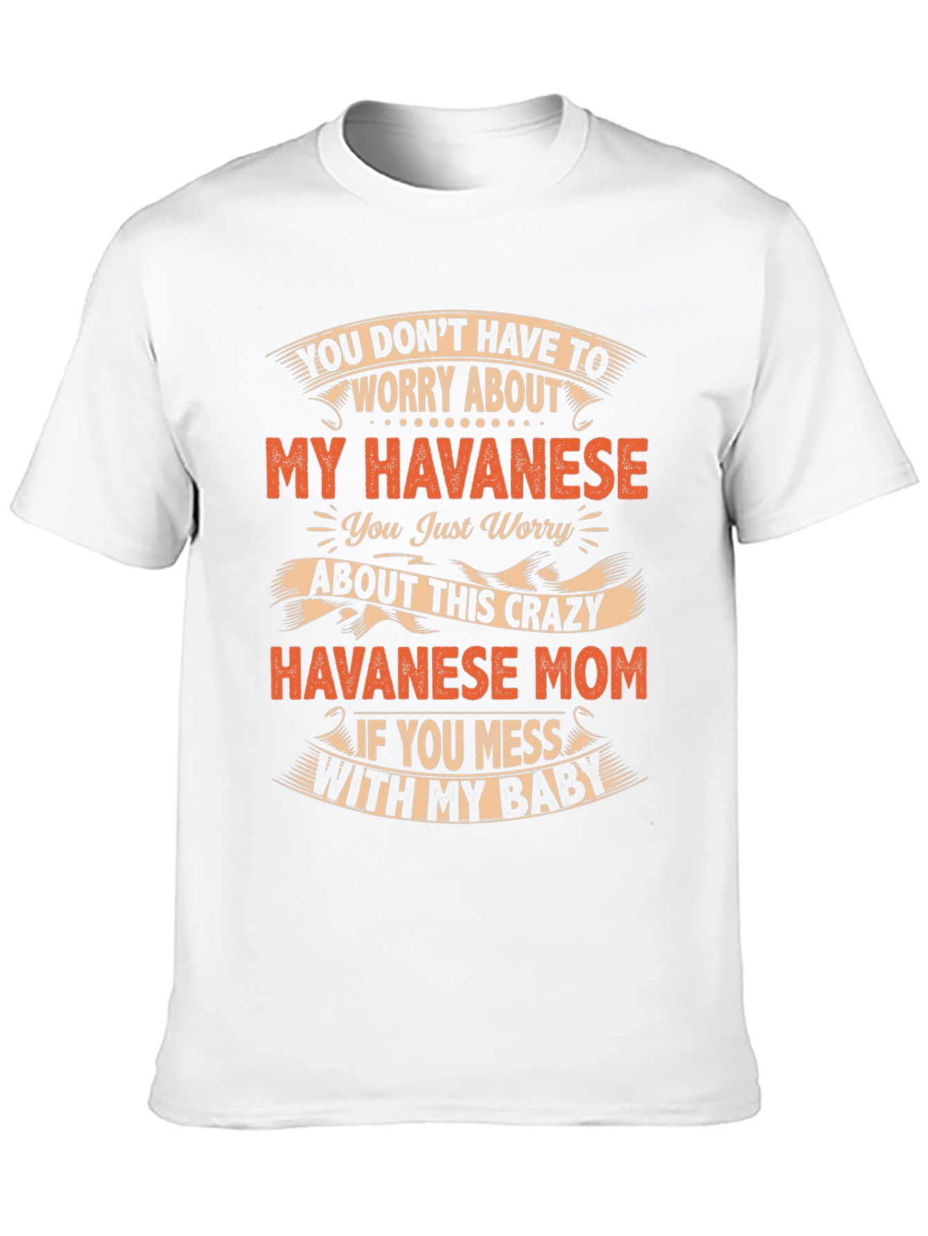 Havanese Mom Crazy Baby T-Shirt