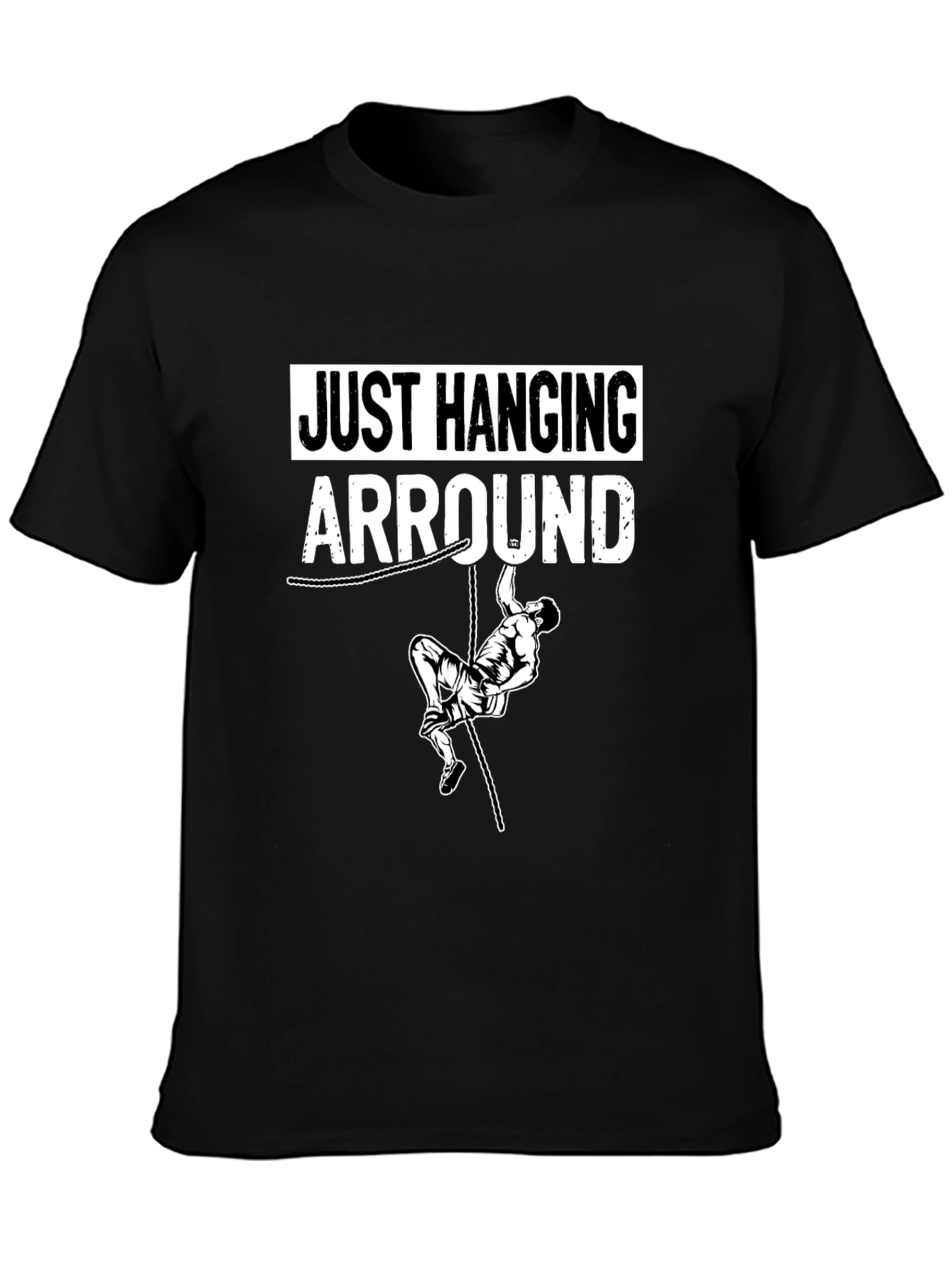 Just Hanging Arround T-Shirt Climbing Tee