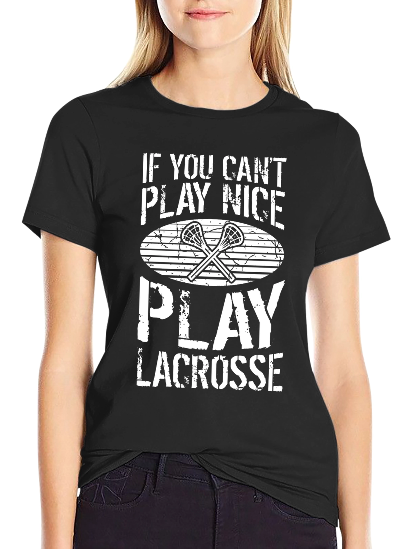 Lacrosse T-Shirt - If You Cant Play Nice