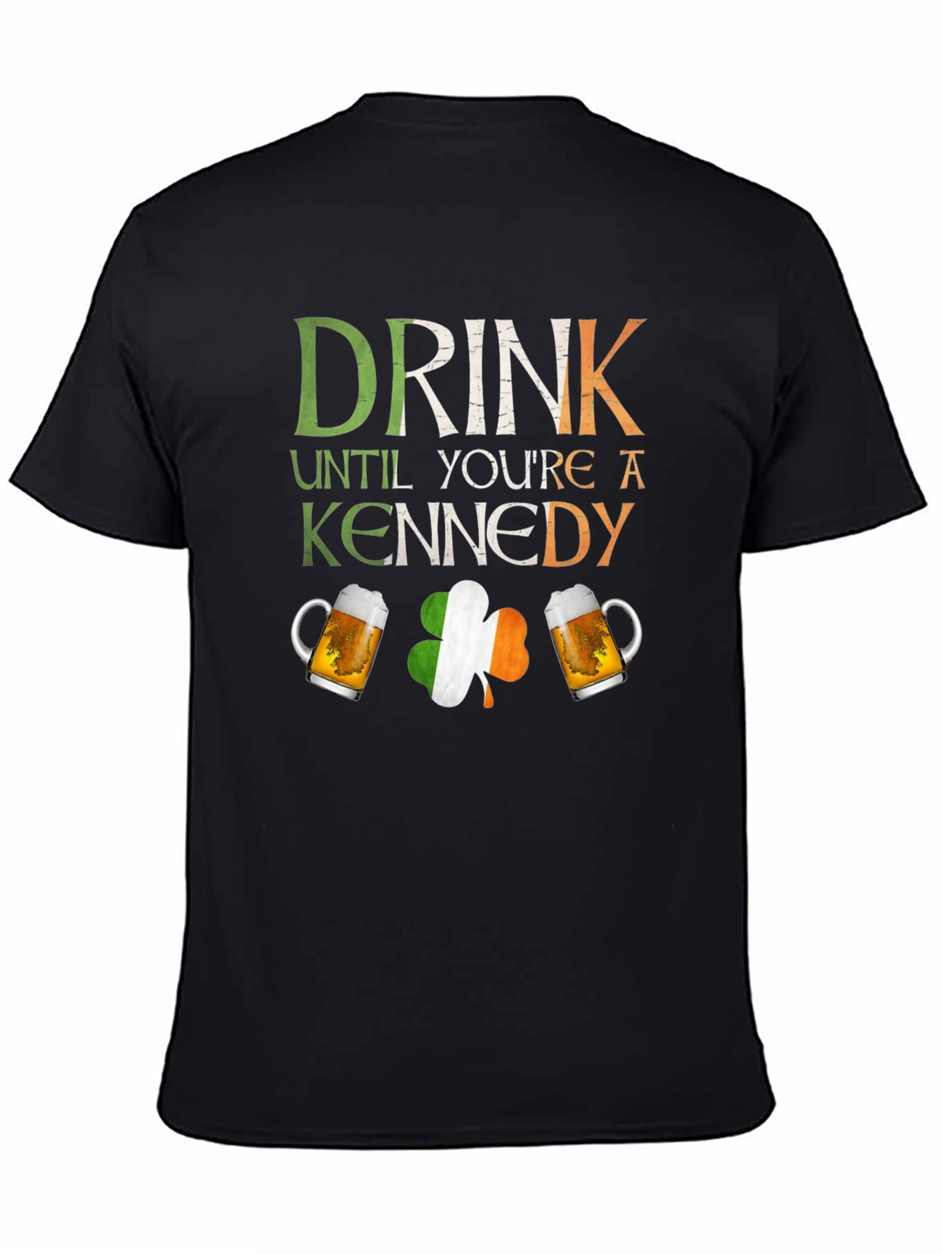 Drink Until Youre A Kennedy St. Patricks Day T-Shirt
