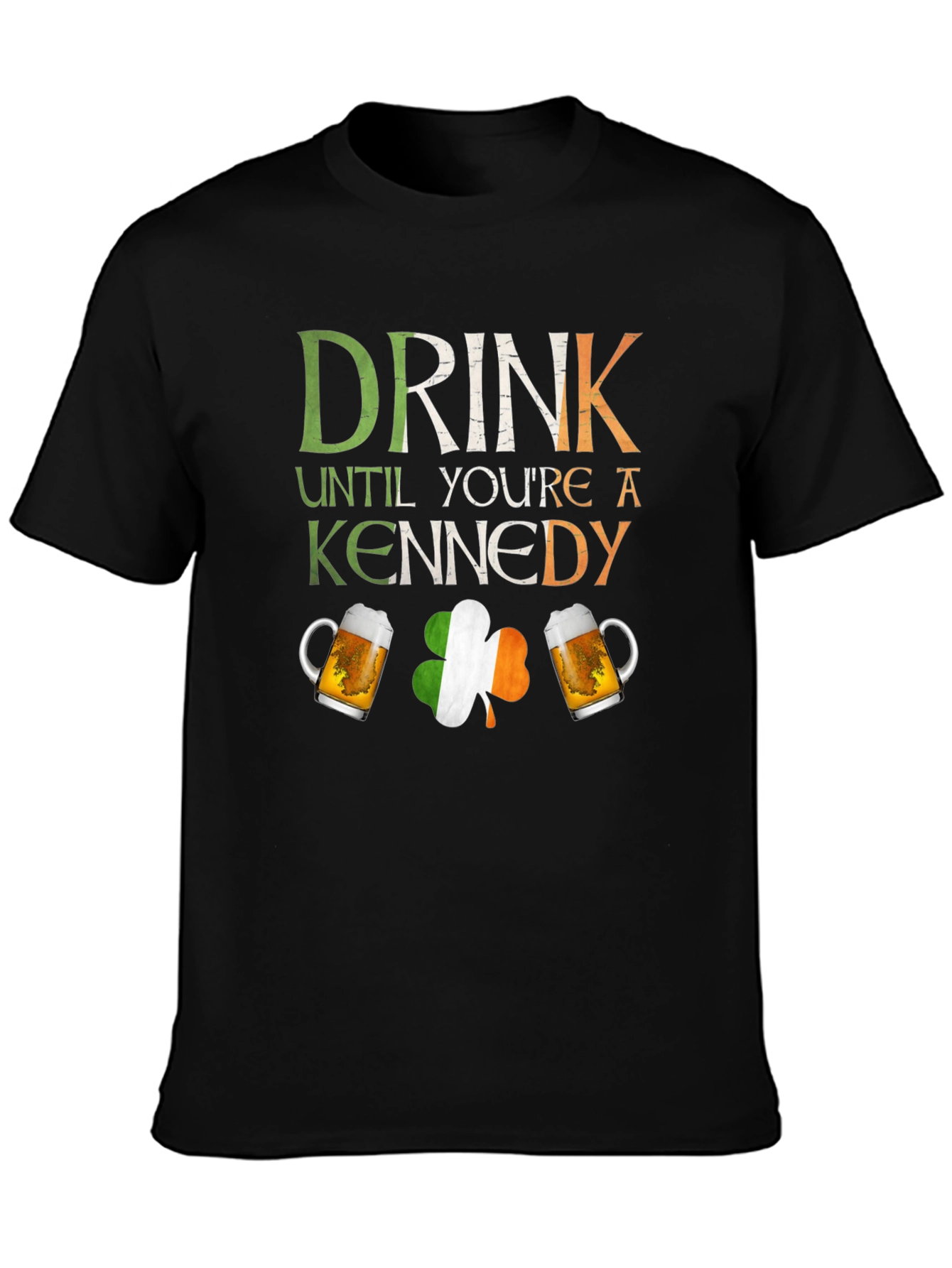 Drink Until Youre A Kennedy St. Patricks Day T-Shirt