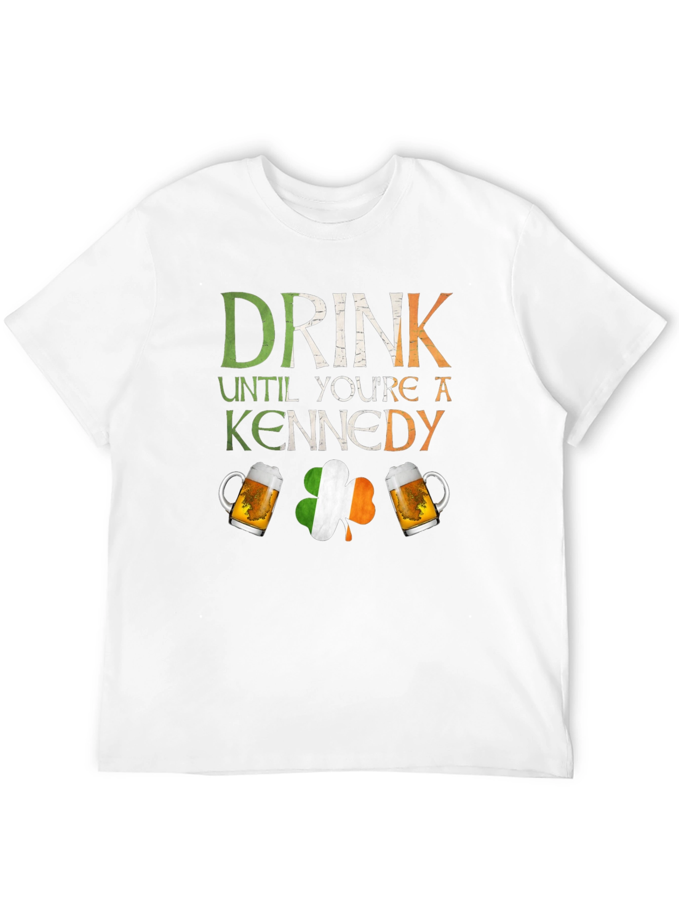Drink Until Youre A Kennedy St. Patricks Day T-Shirt