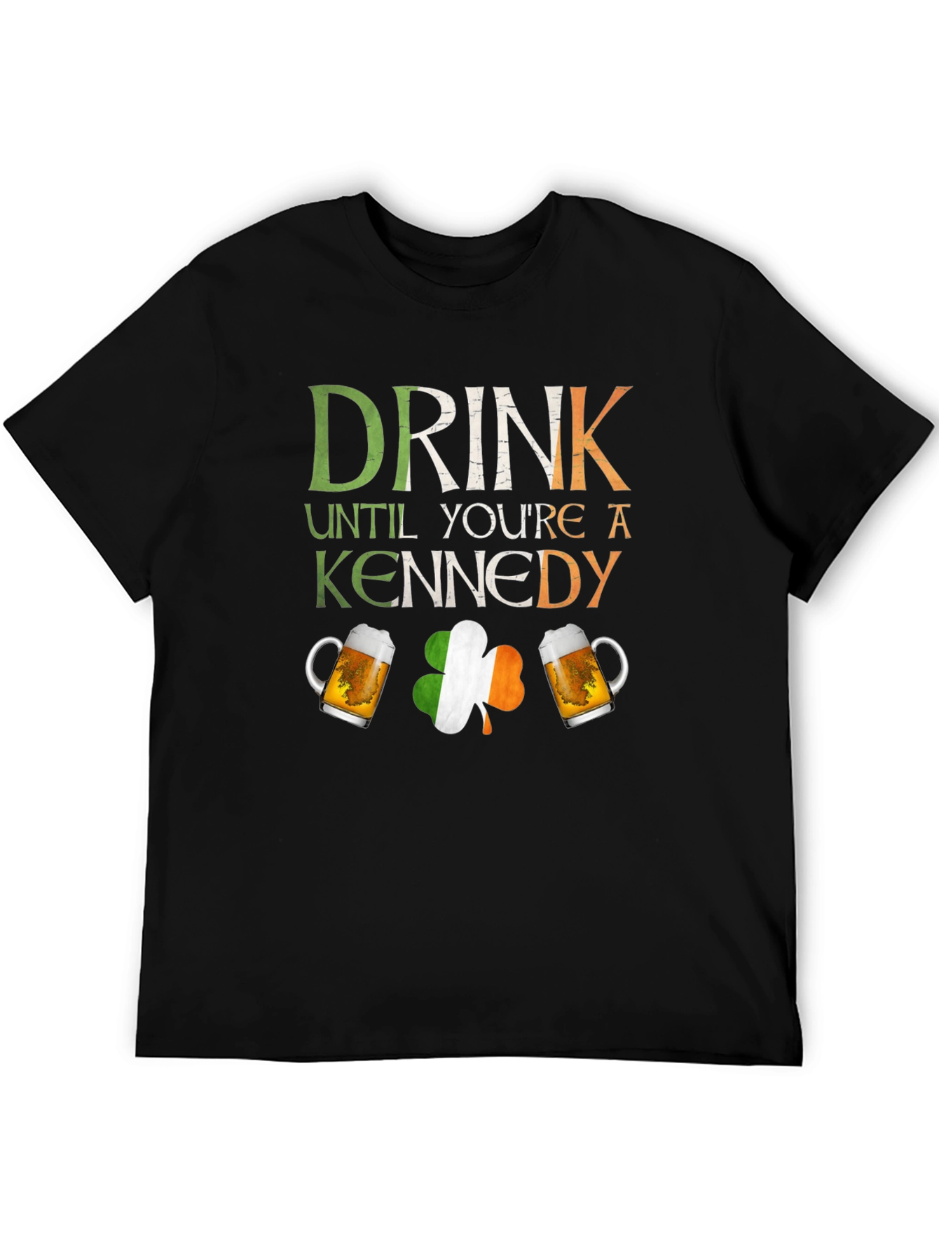 Drink Until Youre A Kennedy St. Patricks Day T-Shirt