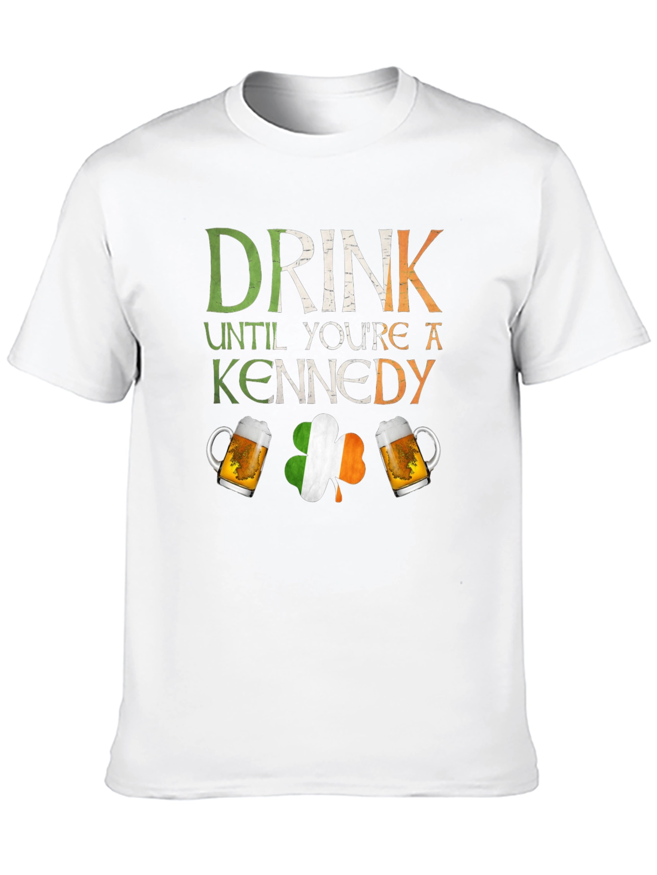 Drink Until Youre A Kennedy St. Patricks Day T-Shirt