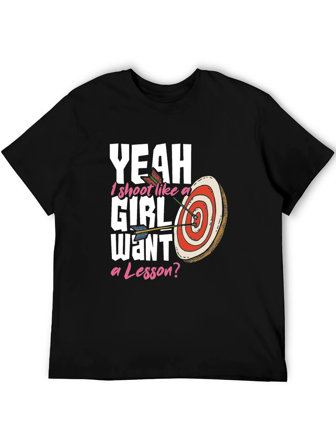 Yeah I Shoot Like a Girl Archery T-Shirt