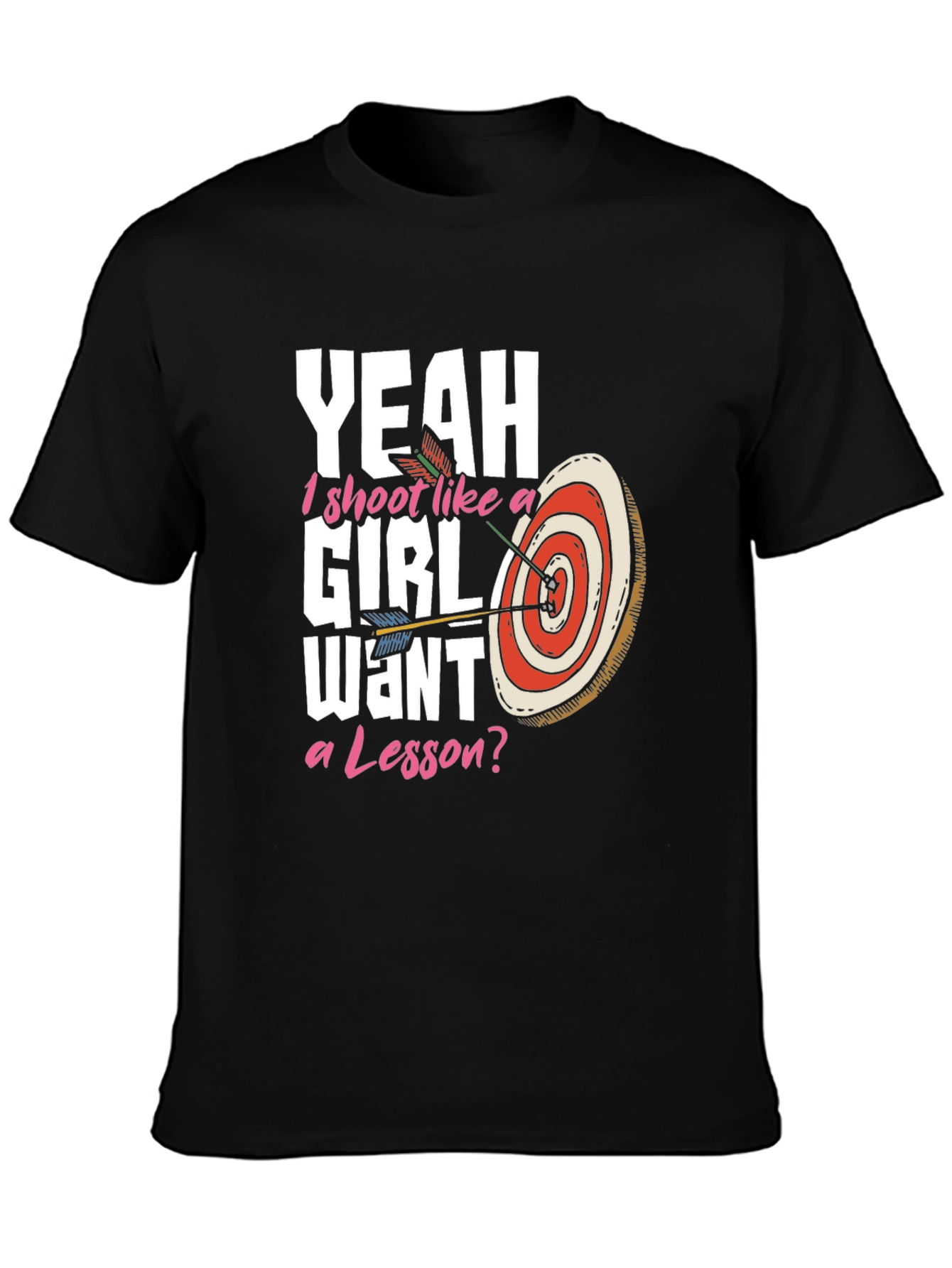 Yeah I Shoot Like a Girl Archery T-Shirt