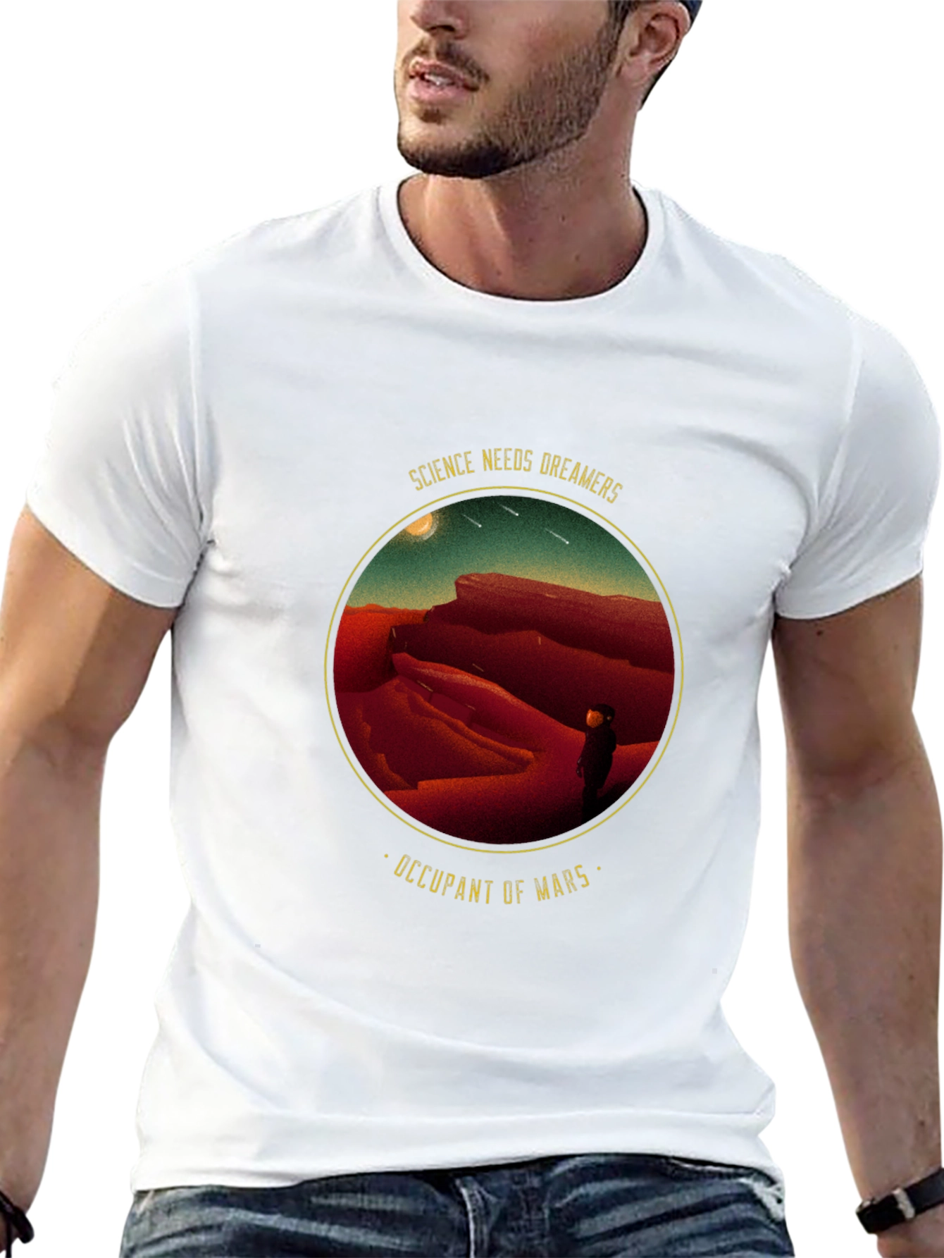 Science Needs Dreamers - Occupant of Mars T-Shirt