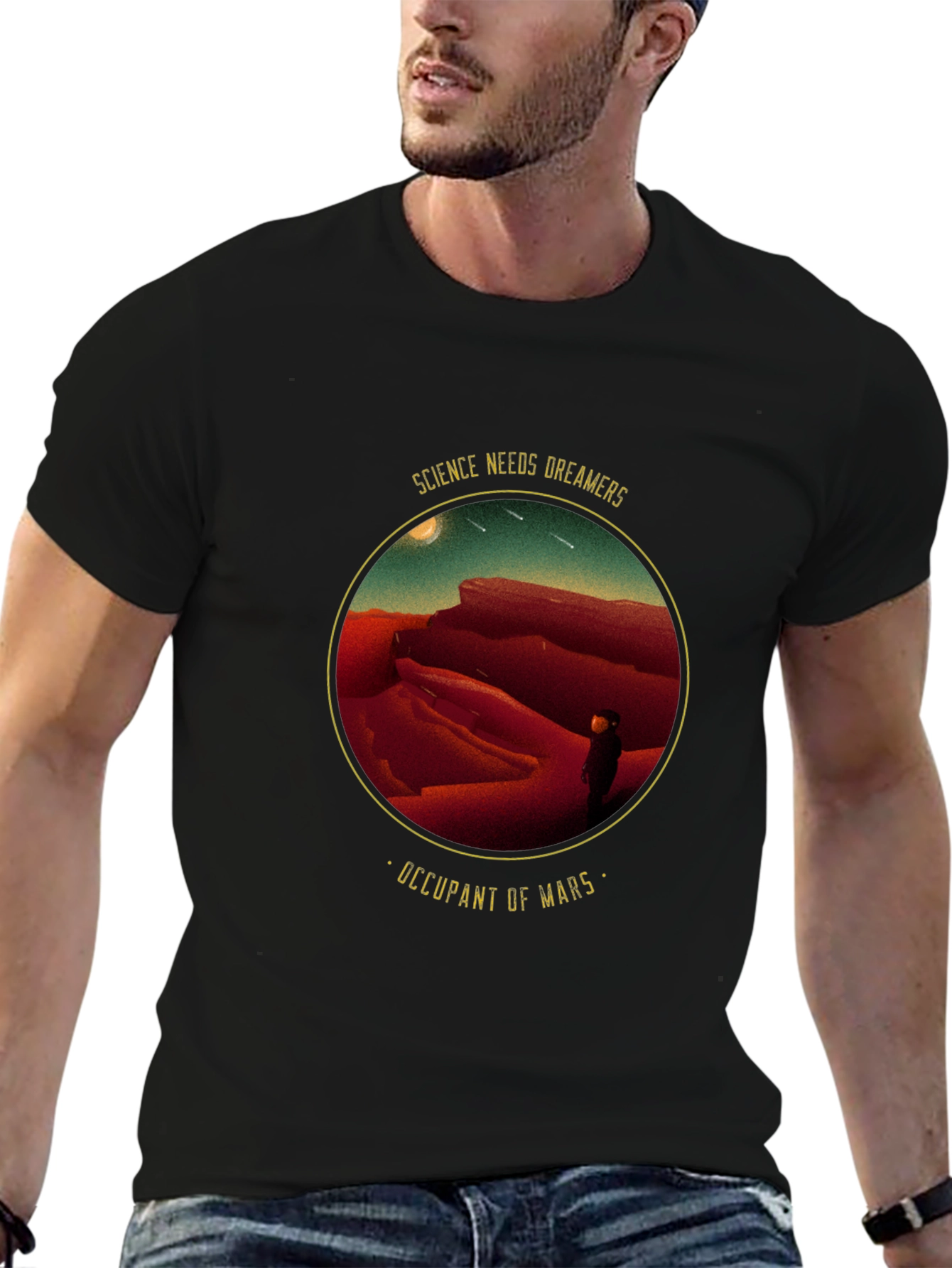Science Needs Dreamers - Occupant of Mars T-Shirt