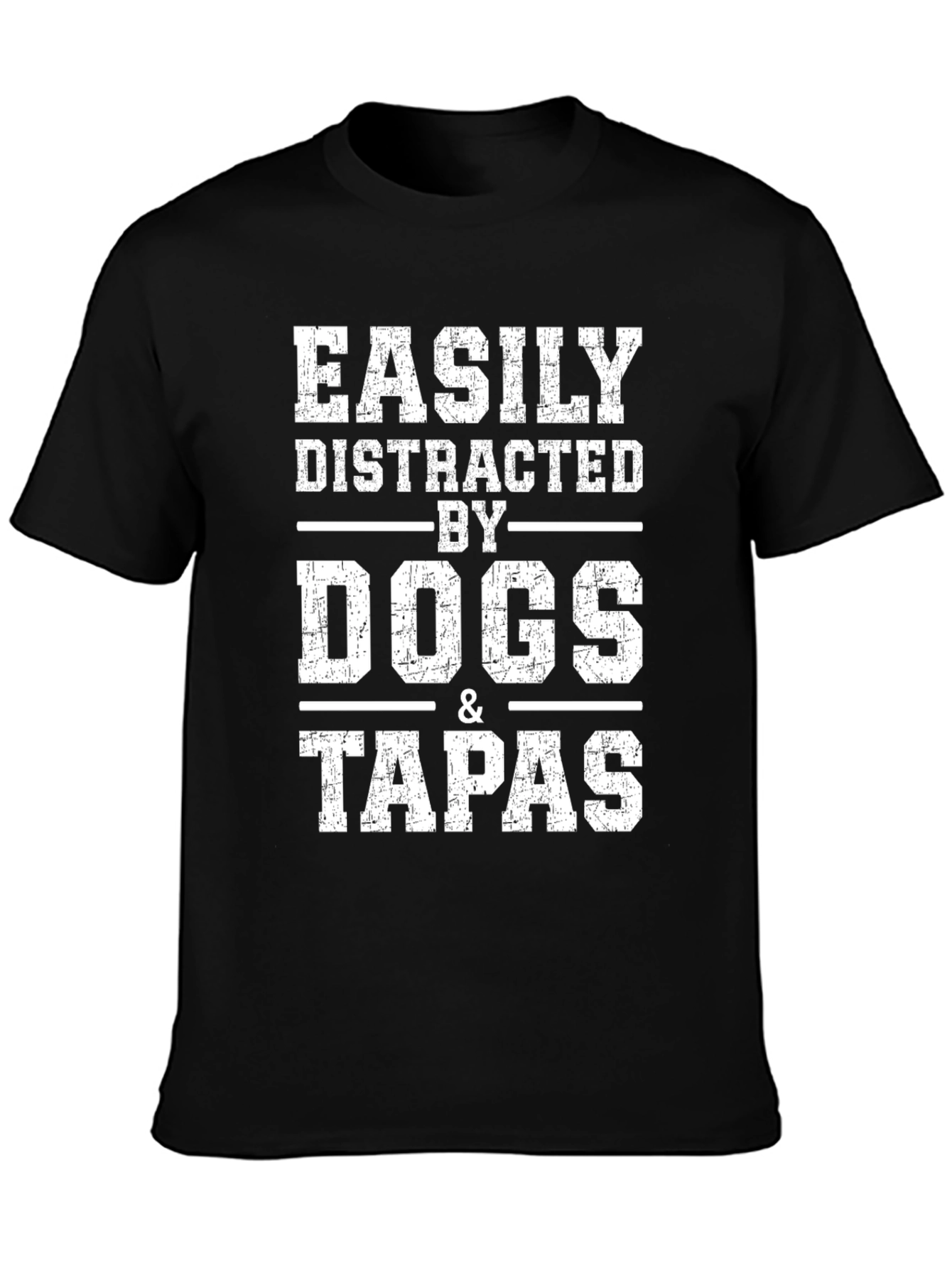 Easily Distracted By Dogs and Tapas T-Shirt