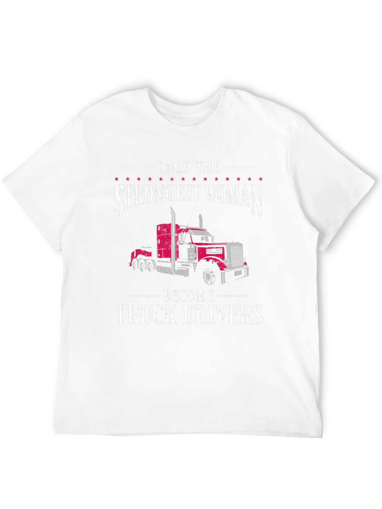 Strongest Woman Truck Driver T-Shirt