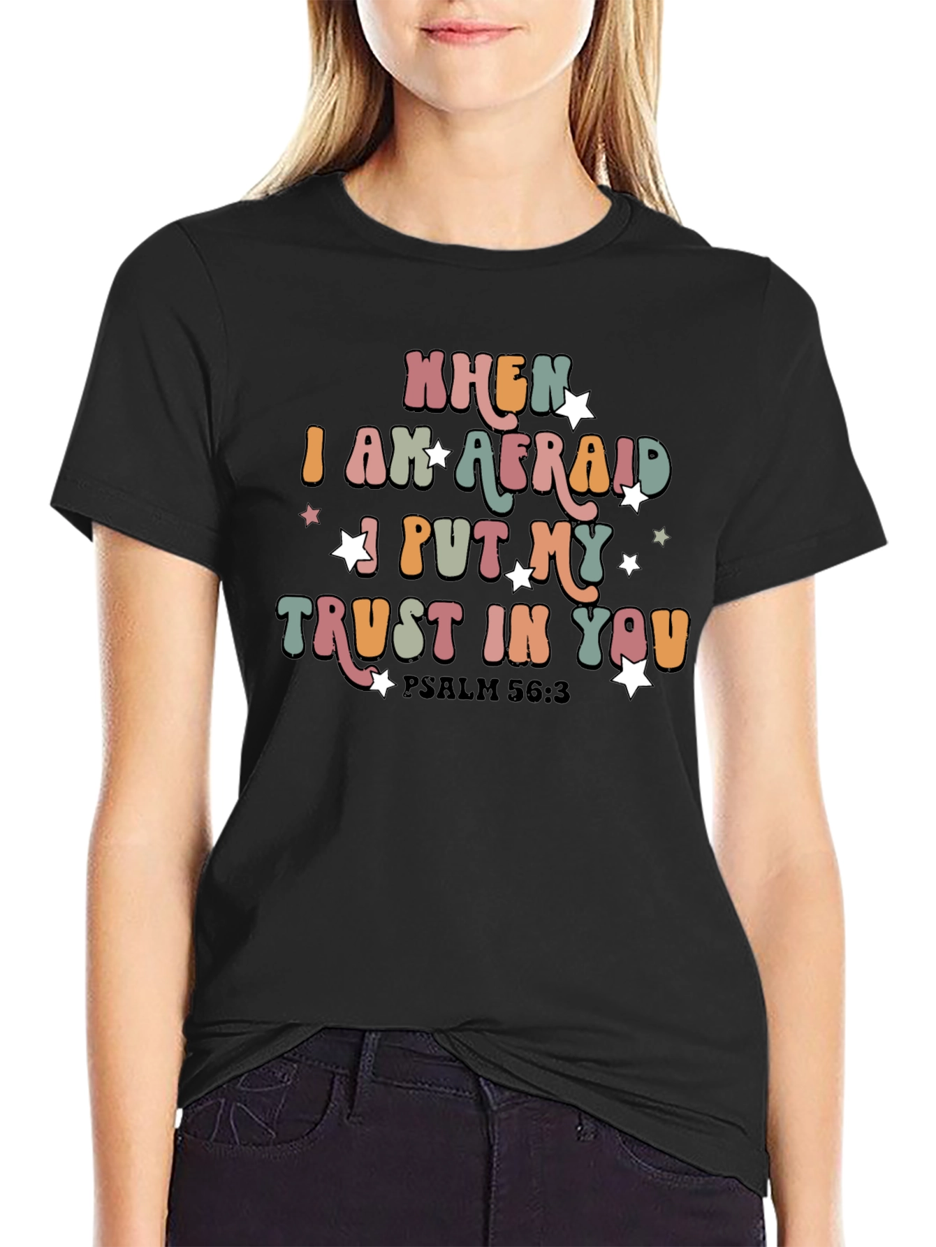 When I Am Afraid Trust In You T-Shirt