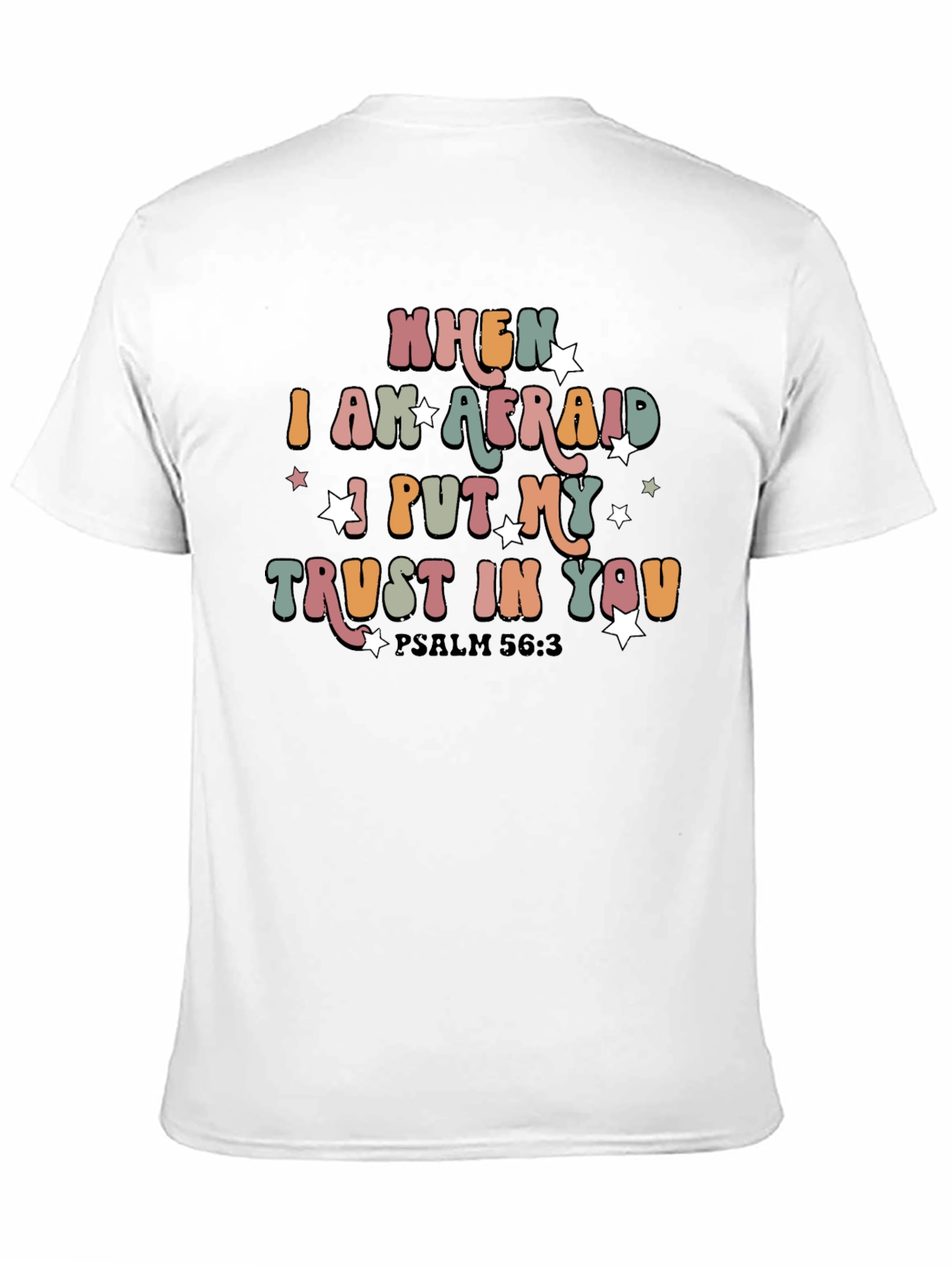 When I Am Afraid Trust In You T-Shirt