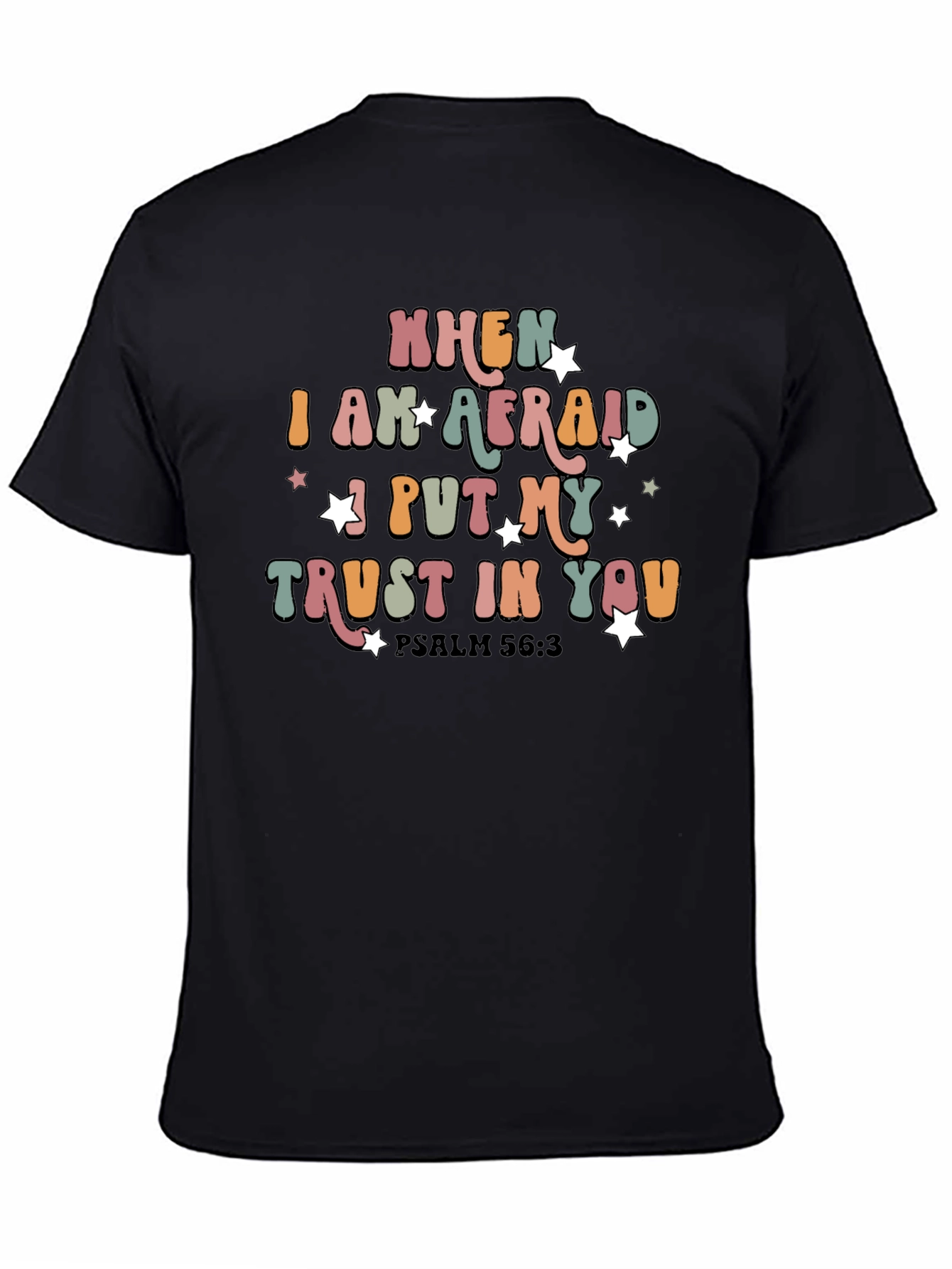When I Am Afraid Trust In You T-Shirt