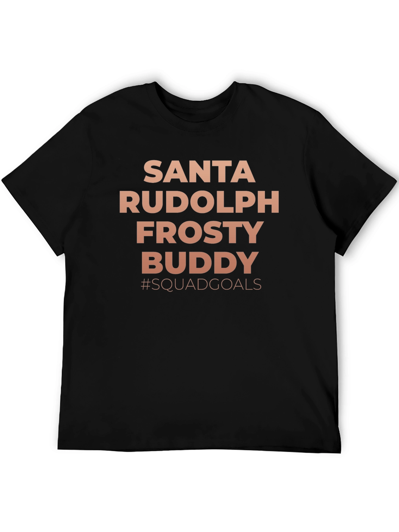 Santa Rudolph Frosty Buddy #Squadgoals T-Shirt