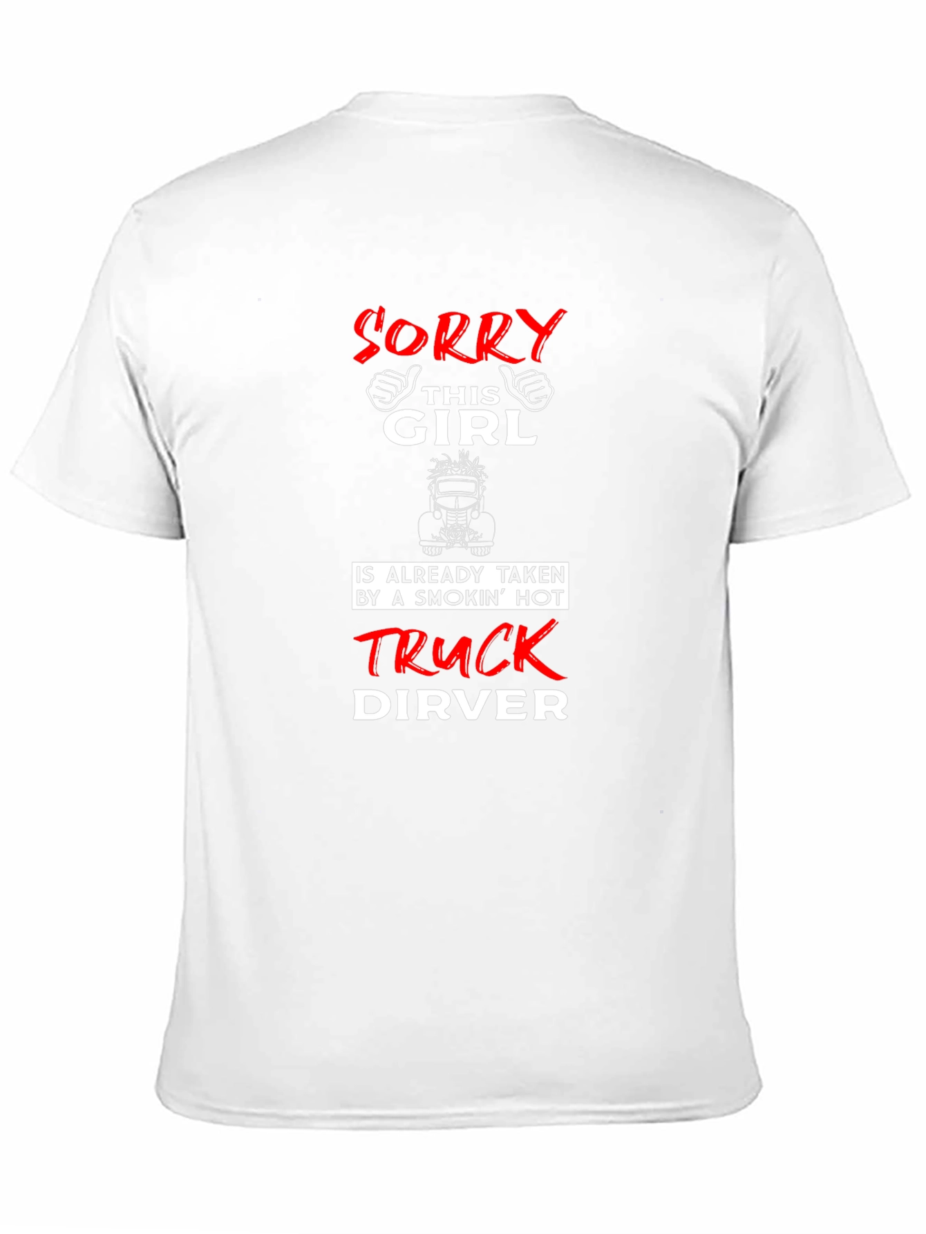 Funny Truck Driver T-Shirt - Sorry This Girl