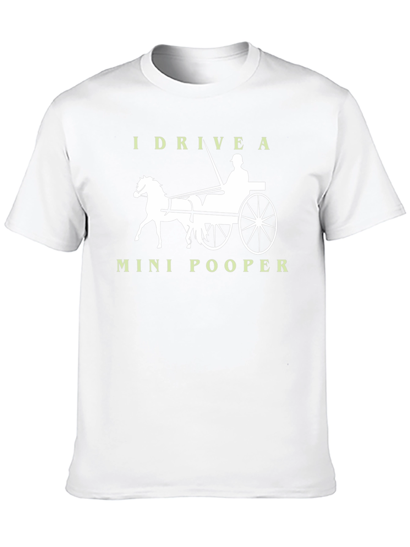 I Drive a Mini-Pooper Horse Carriage T-Shirt