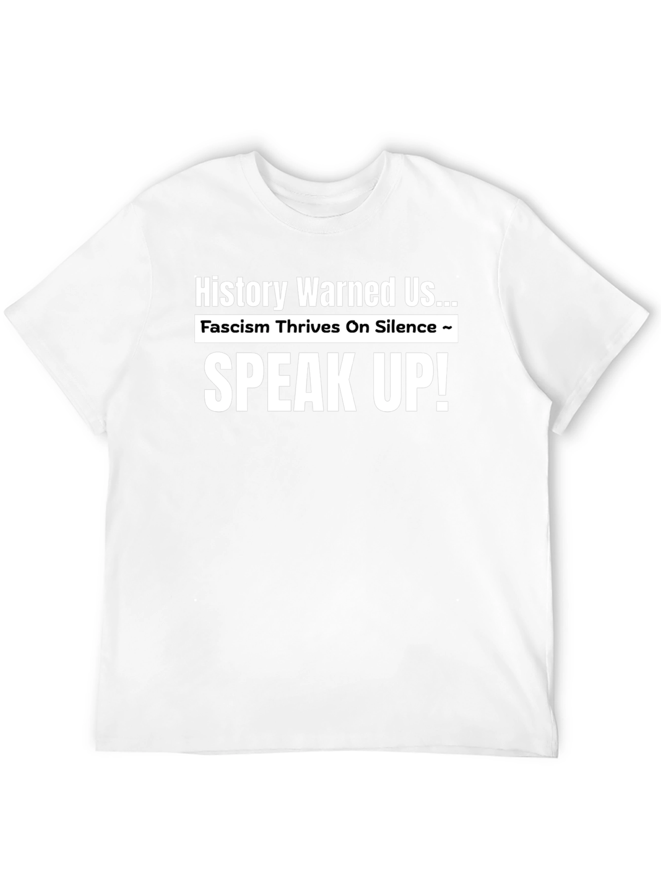 History Warned Us T-Shirt - Speak Up!