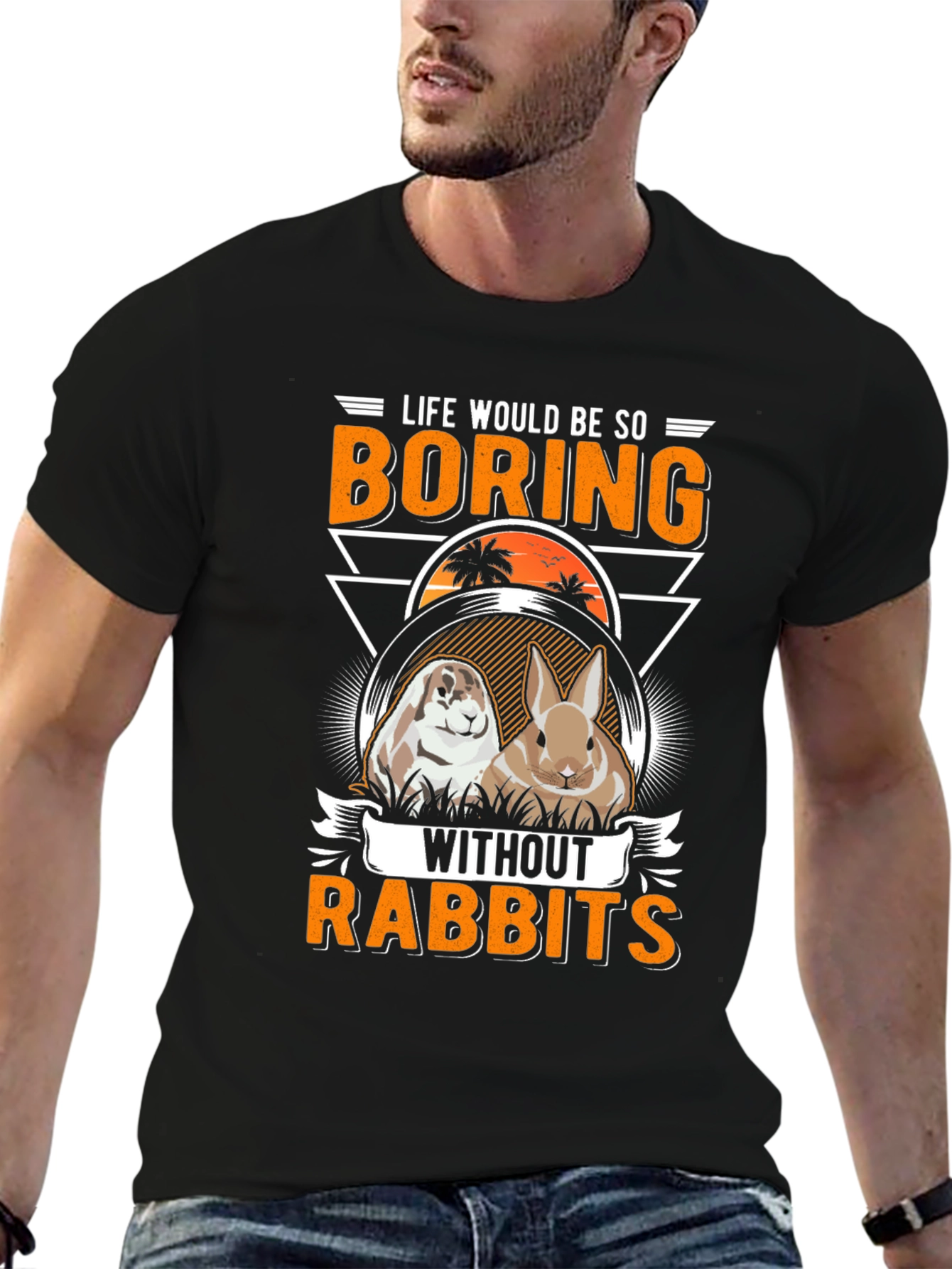 Life Would Be So Boring Without Rabbits T-Shirt