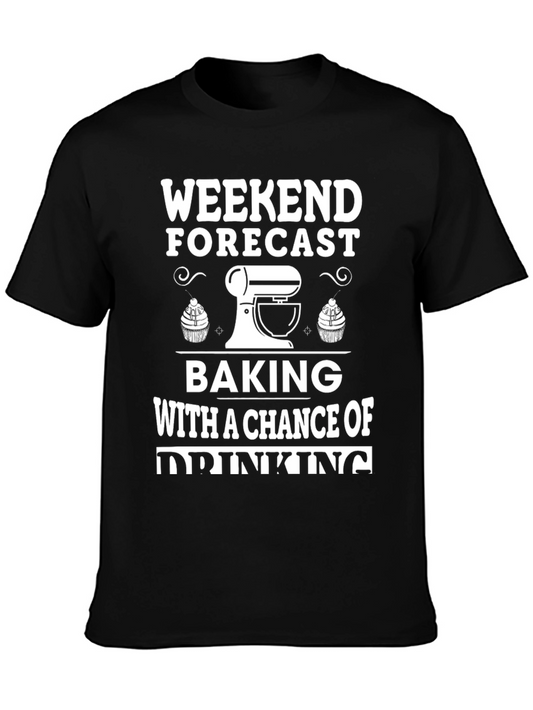Weekend Forecast Baking & Drinking T-Shirt
