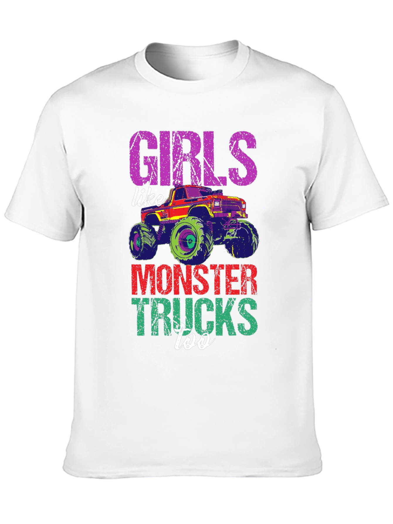 Girls Like Monster Trucks Too Tee