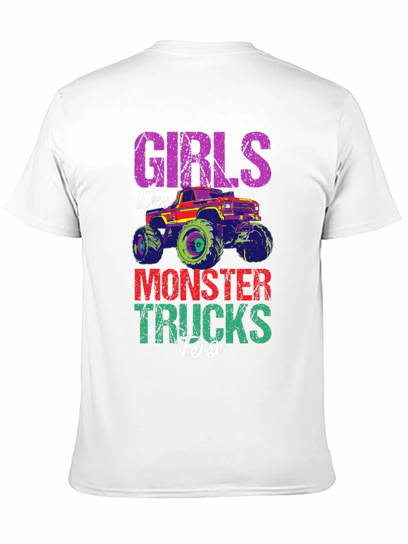 Girls Like Monster Trucks Too Tee