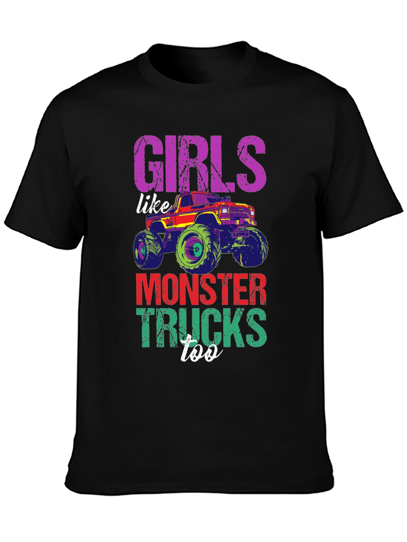 Girls Like Monster Trucks Too Tee
