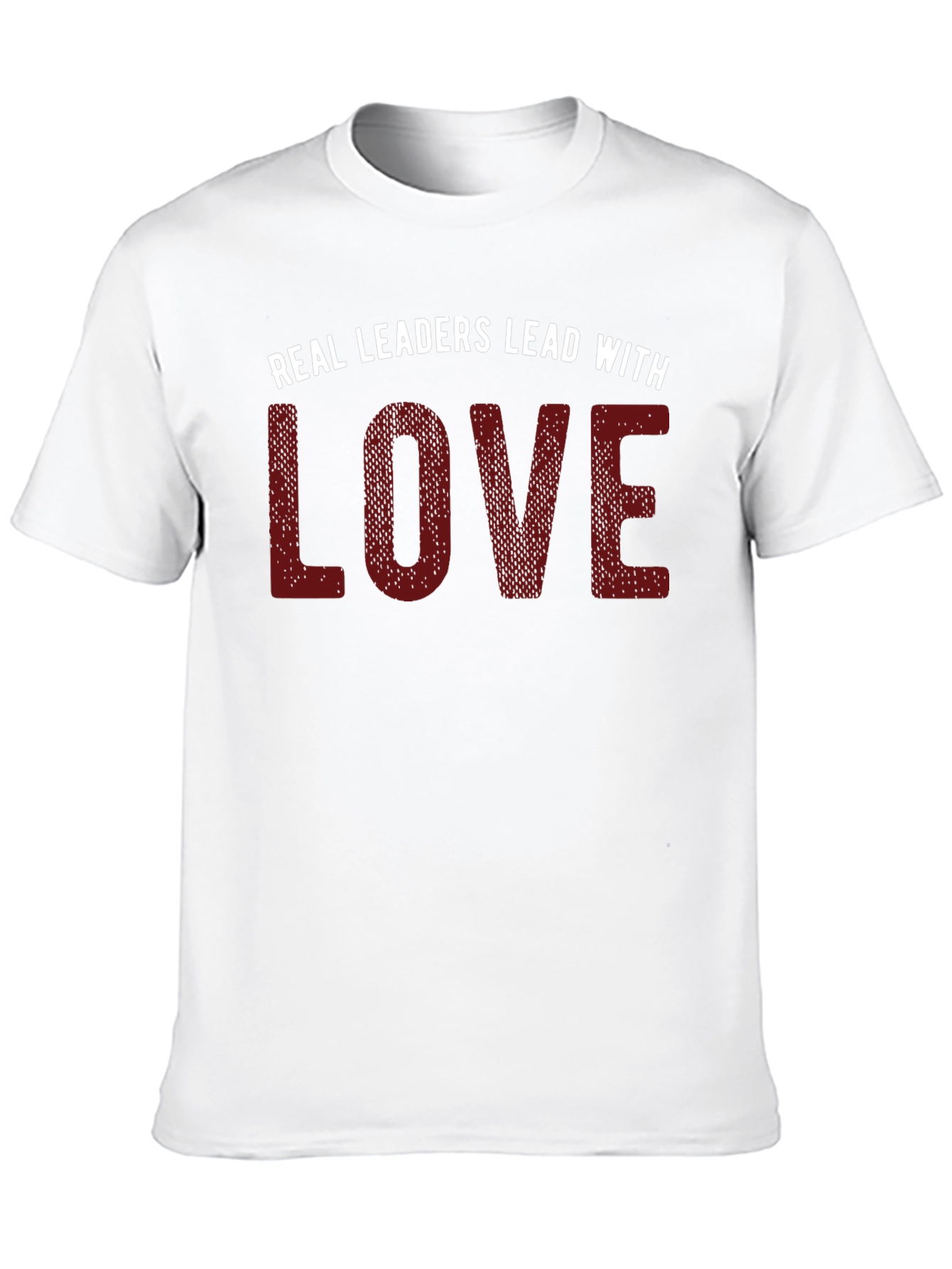 Real Leaders Lead With Love T-Shirt