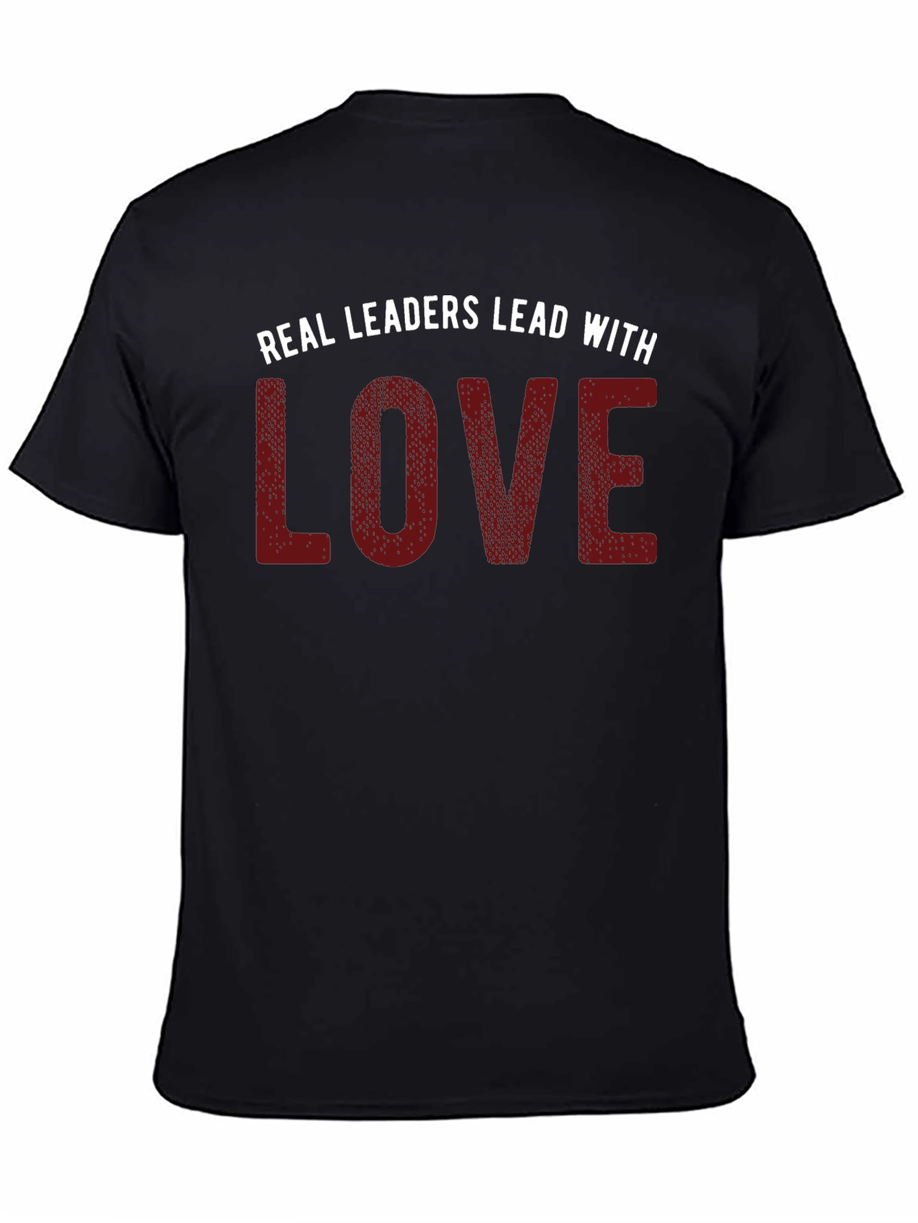 Real Leaders Lead With Love T-Shirt