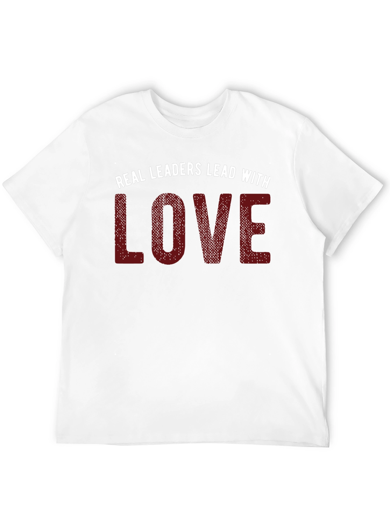 Real Leaders Lead With Love T-Shirt