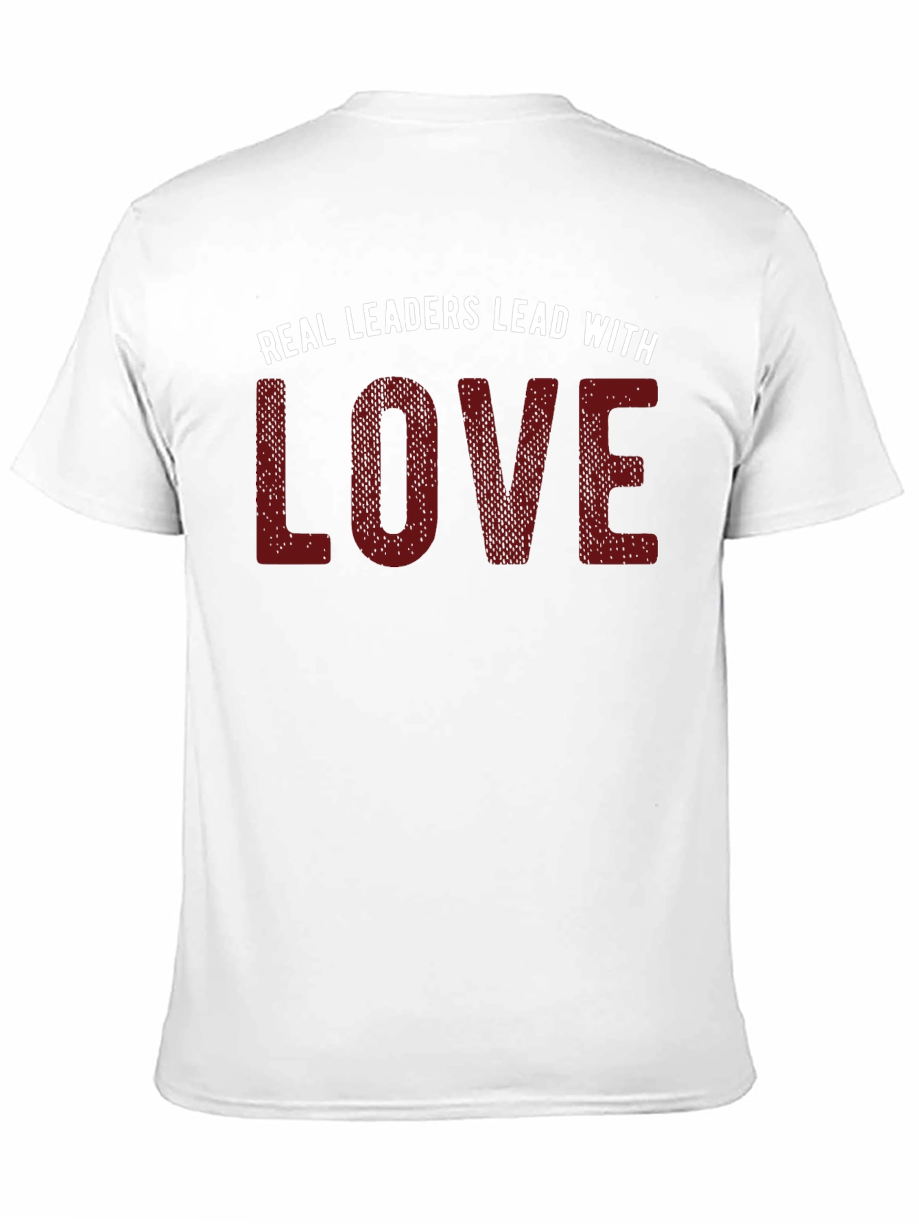 Real Leaders Lead With Love T-Shirt