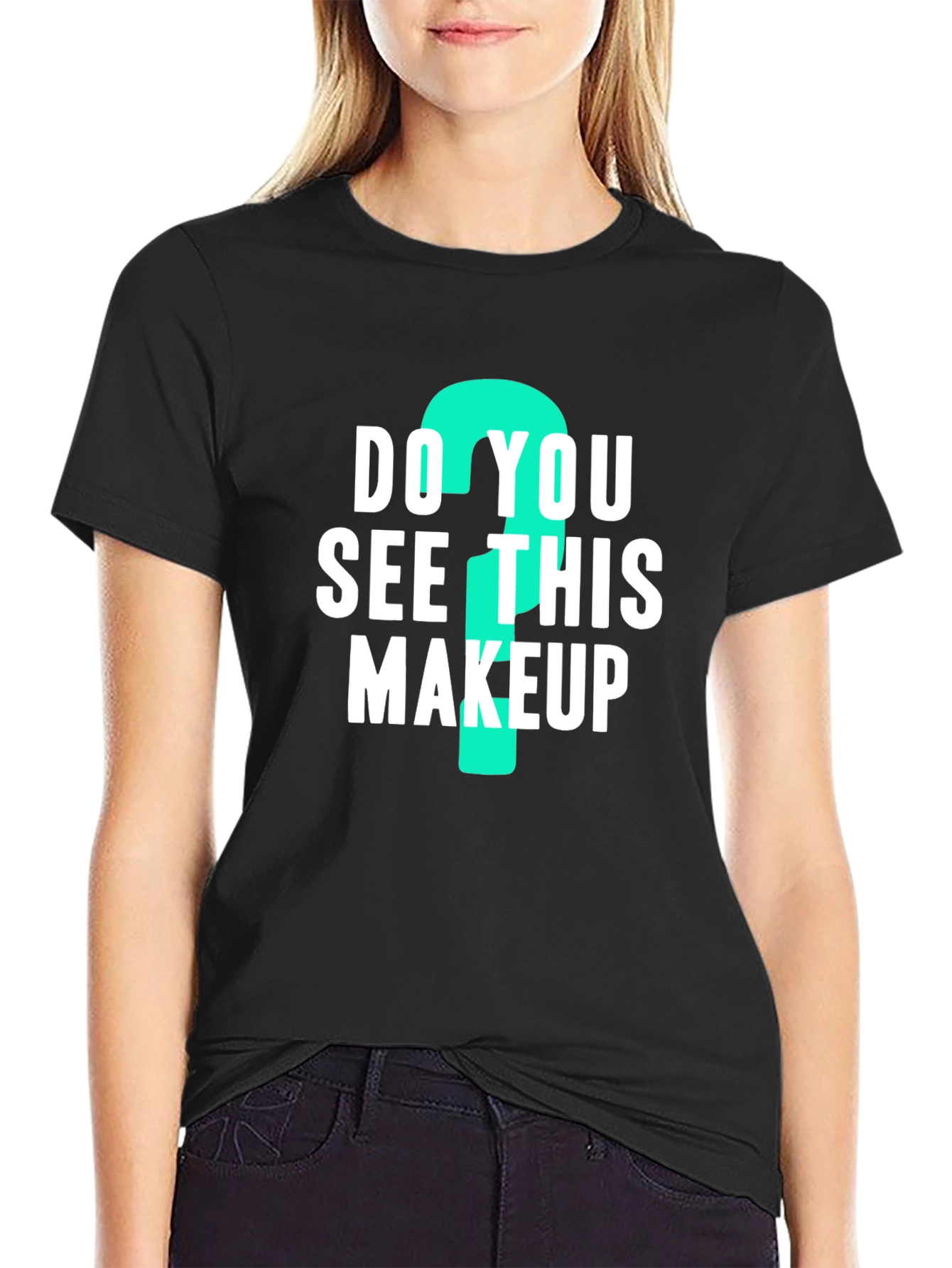 Do You See This Makeup? Graphic Tee