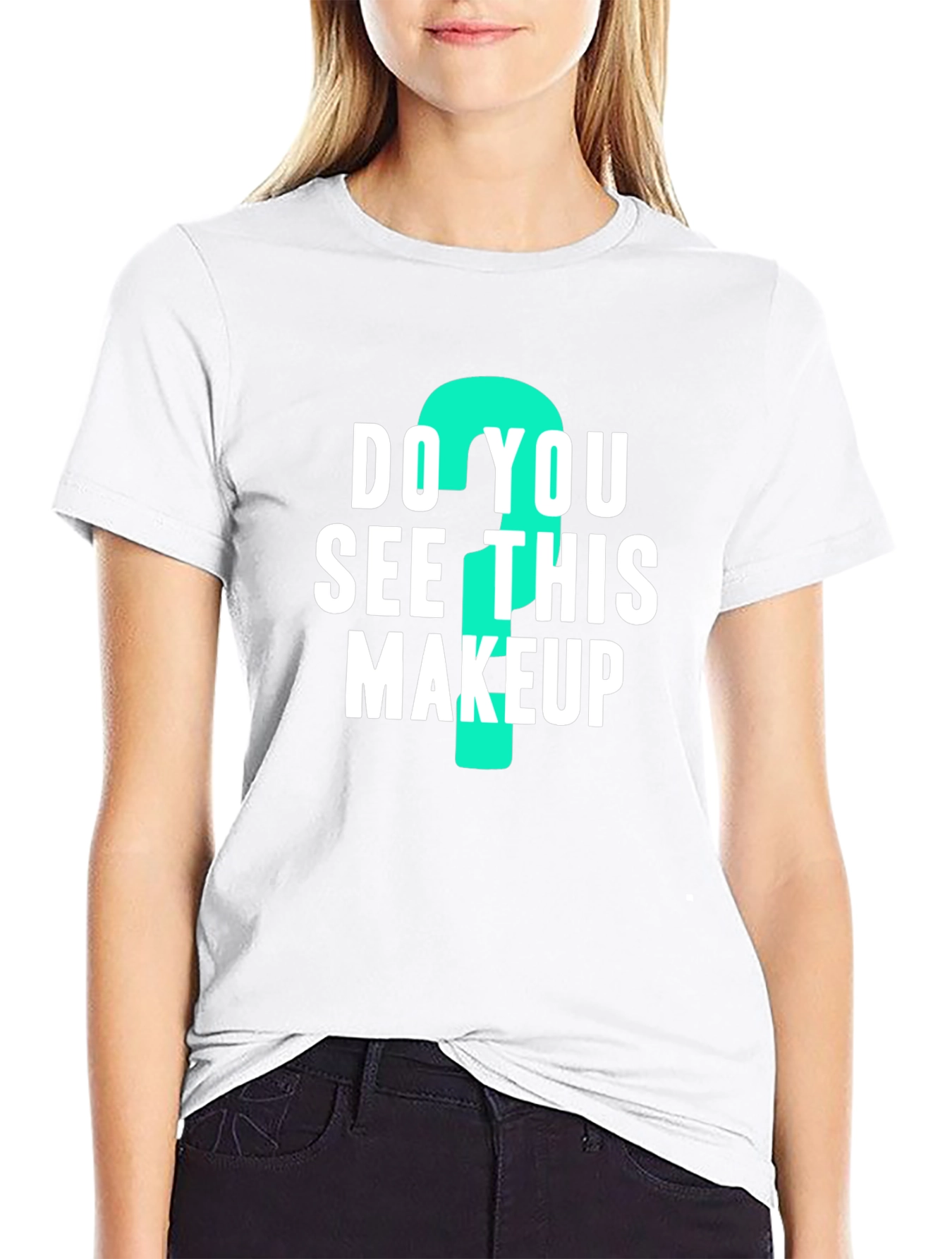 Do You See This Makeup? Graphic Tee
