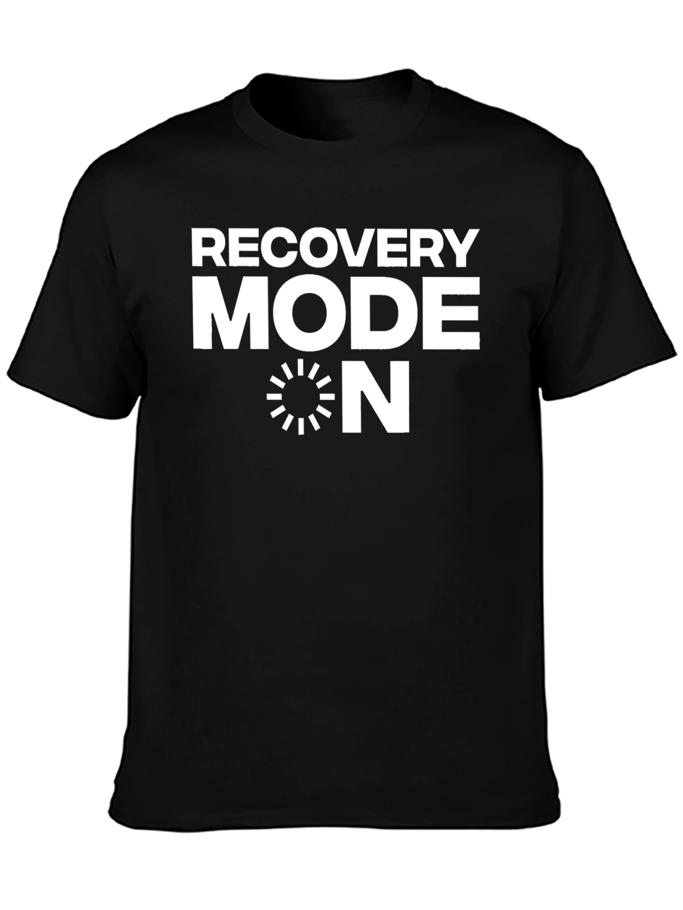 Recovery Mode ON T-Shirt - Stylish & Comfortable