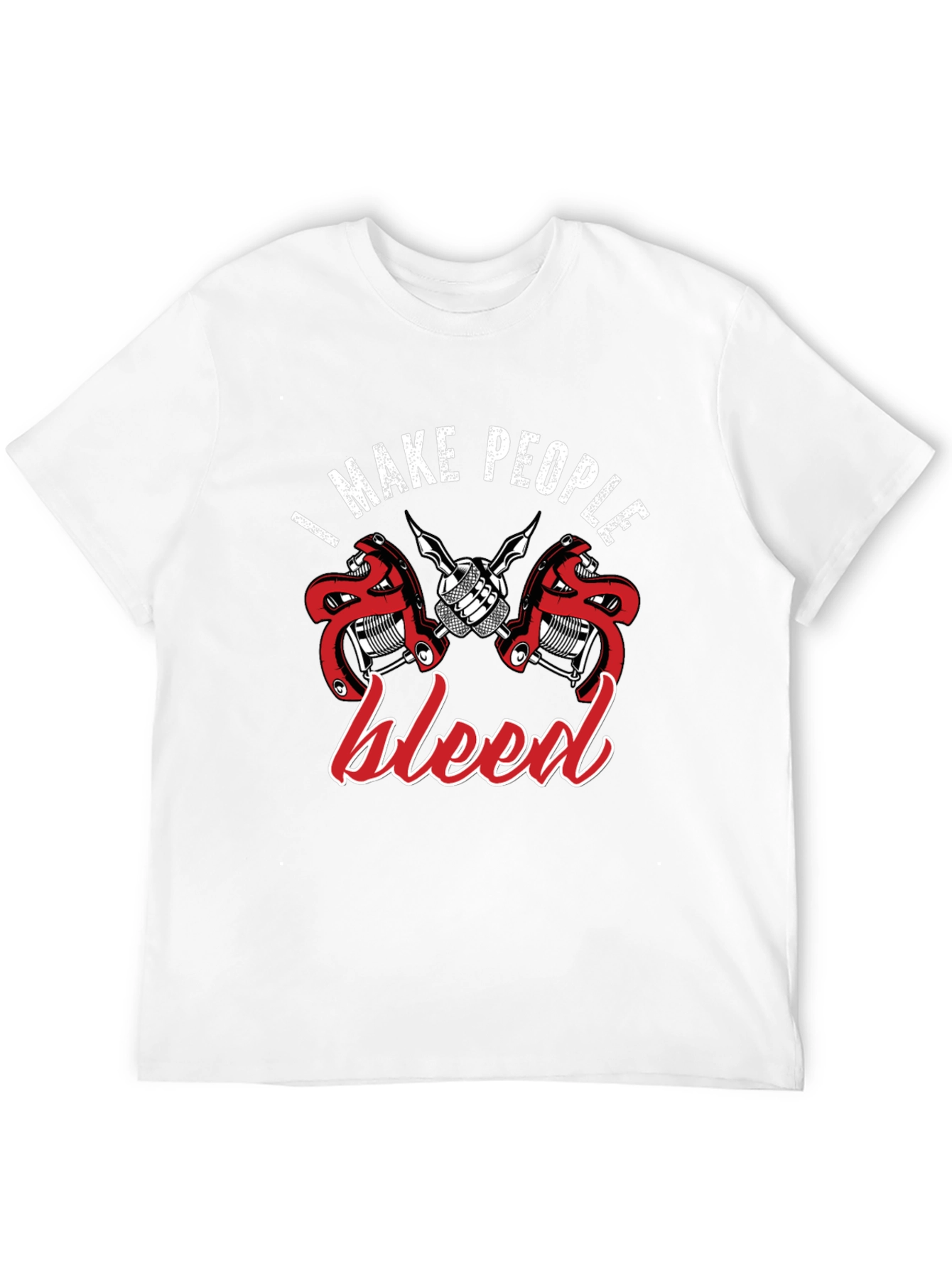 Tattoo Artist Graphic T-Shirt: I Make People Bleed