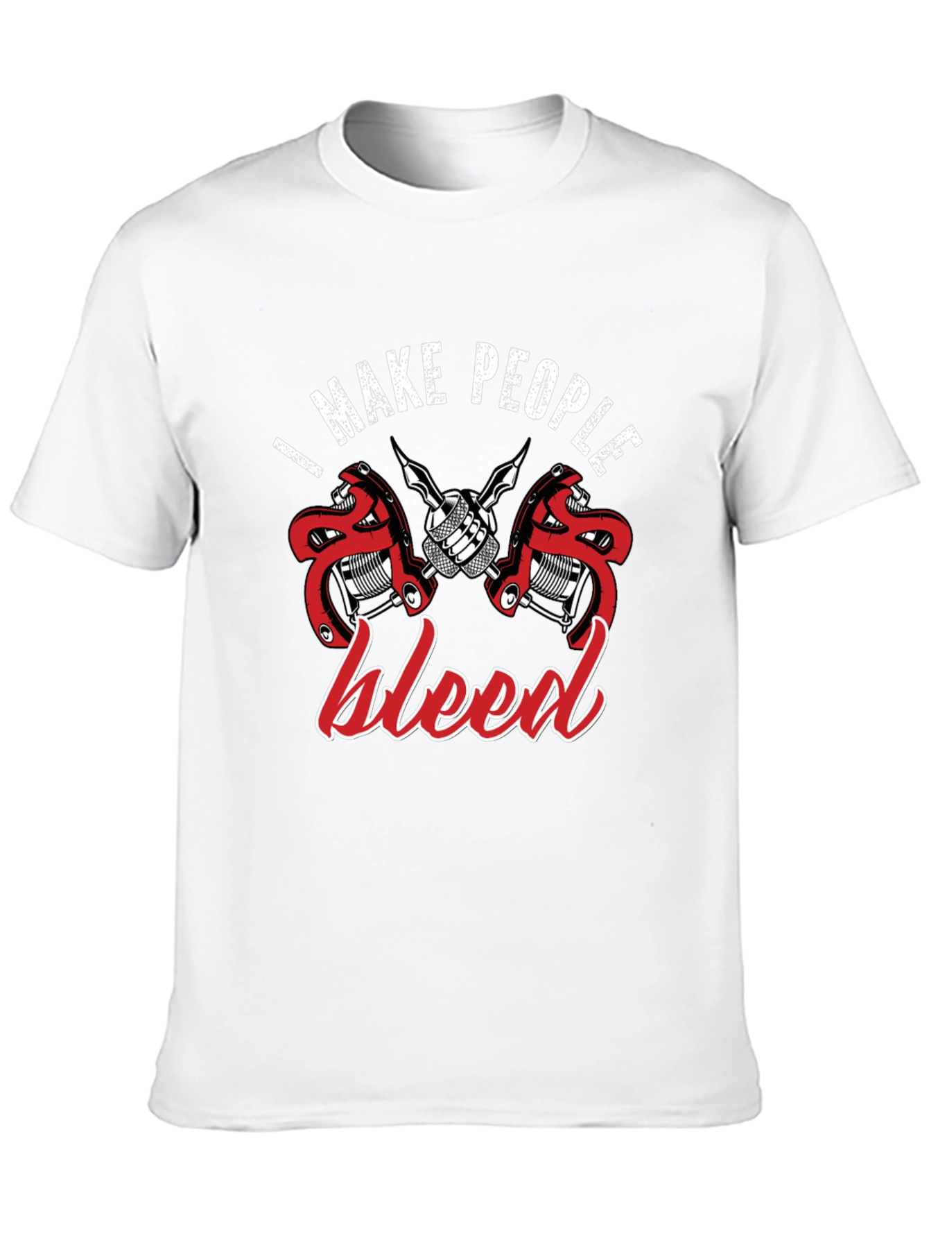 Tattoo Artist Graphic T-Shirt: I Make People Bleed