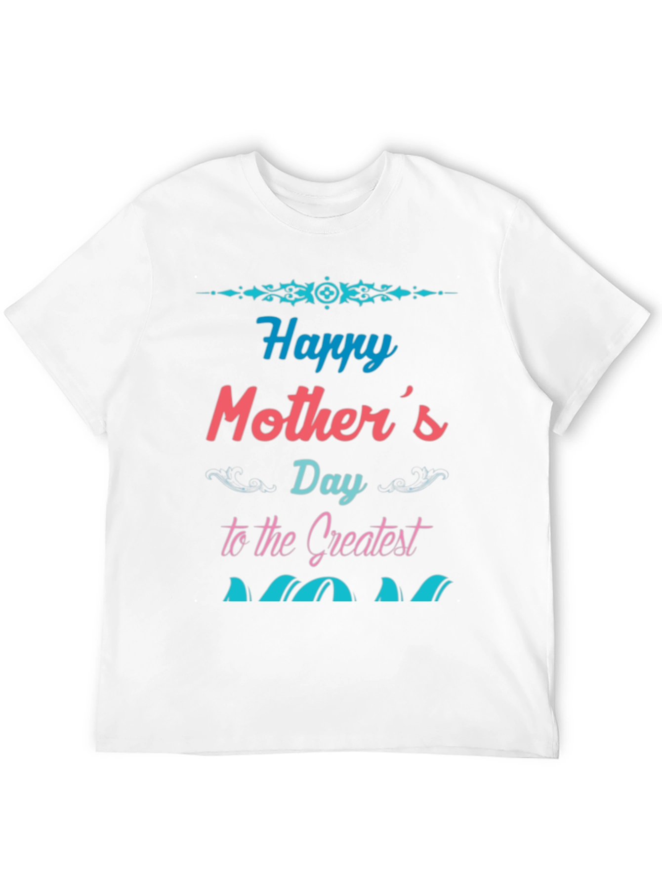 Happy Mothers Day T-Shirt - Greatest Mom
