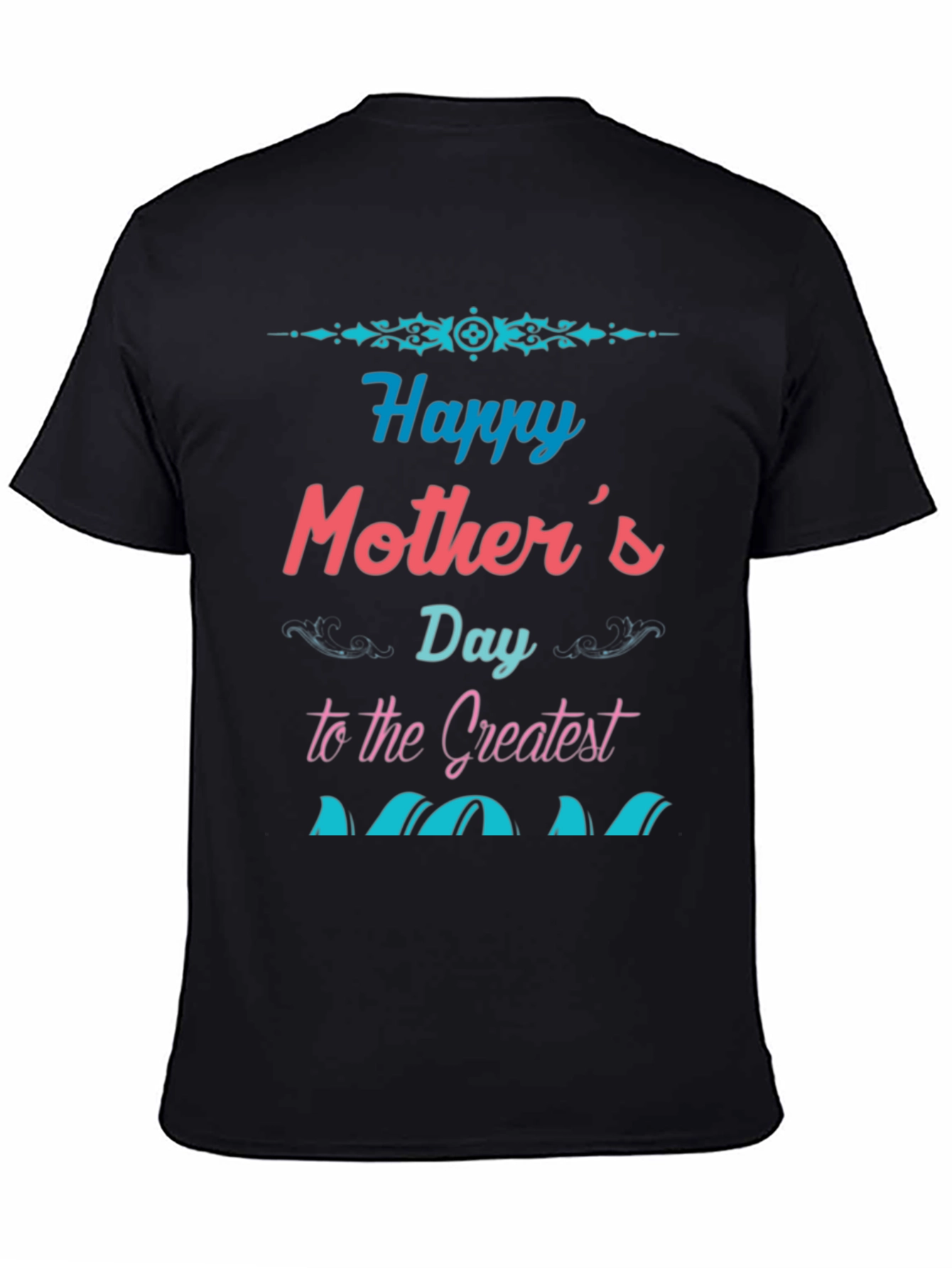 Happy Mothers Day T-Shirt - Greatest Mom