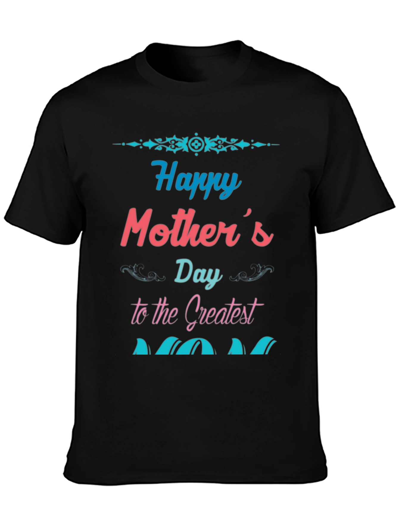 Happy Mothers Day T-Shirt - Greatest Mom