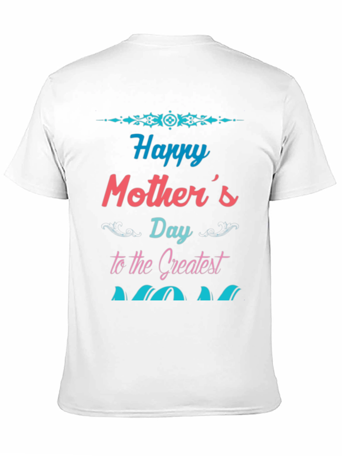 Happy Mothers Day T-Shirt - Greatest Mom