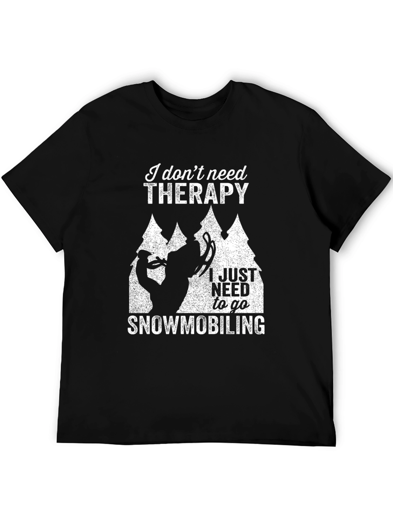 I Dont Need Therapy Snowmobiling T-Shirt
