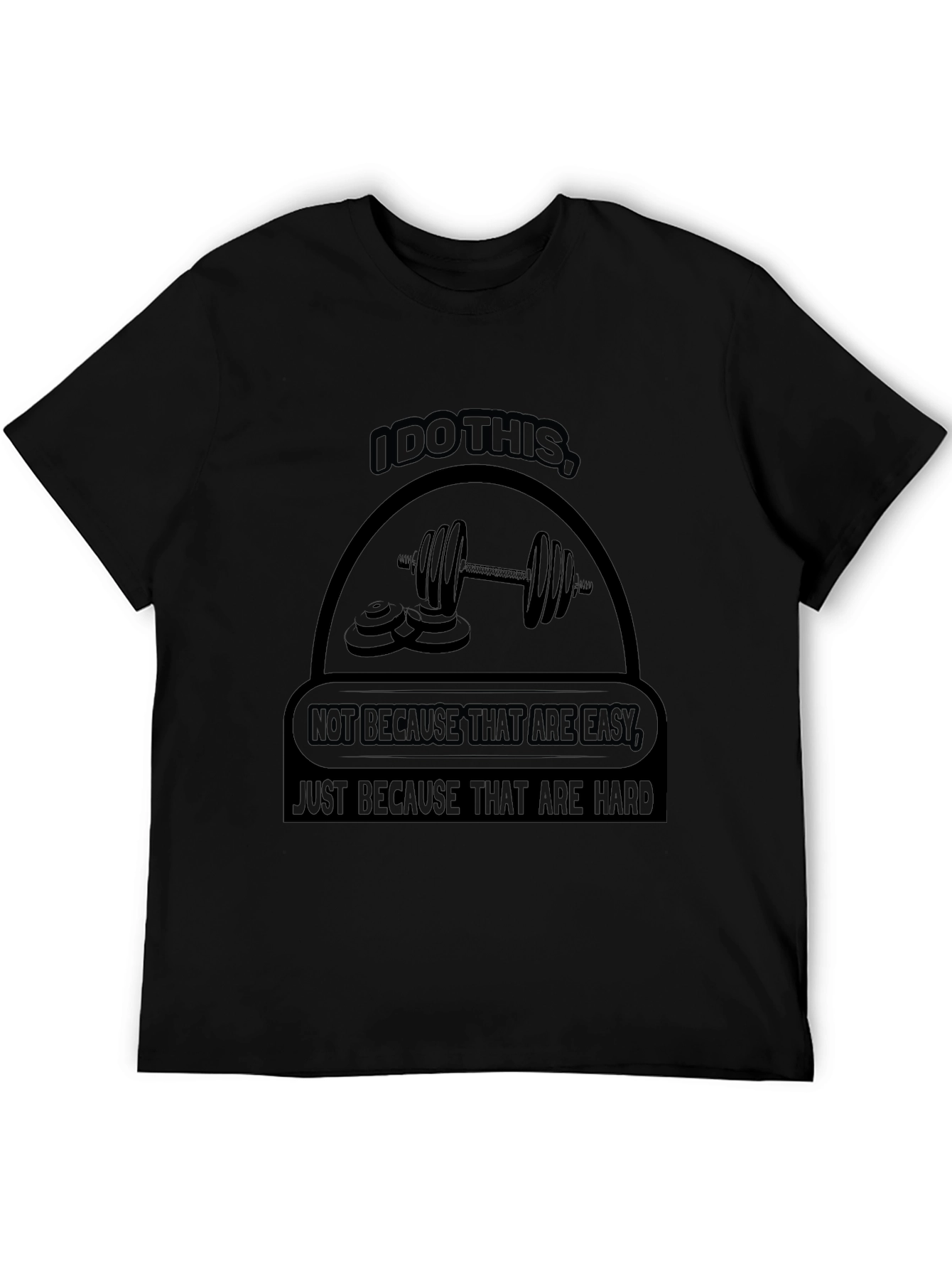 I Do This Because They Are Hard T-Shirt
