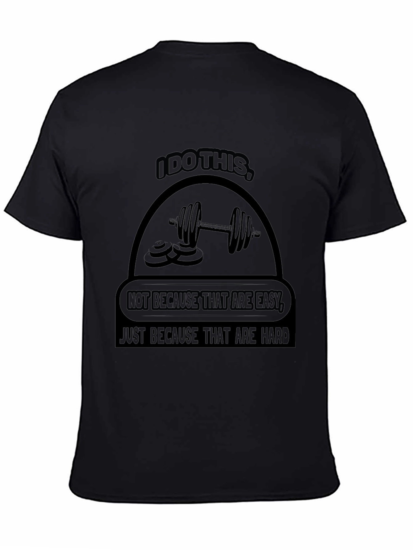I Do This Because They Are Hard T-Shirt