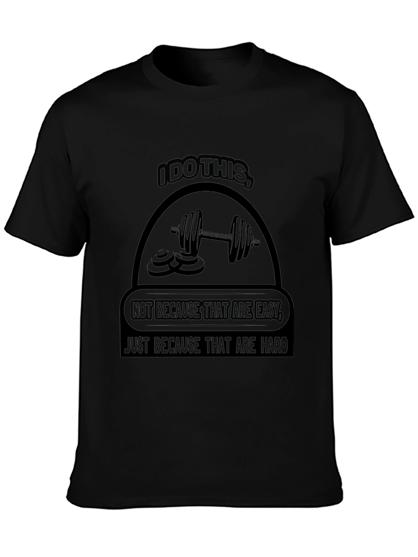 I Do This Because They Are Hard T-Shirt
