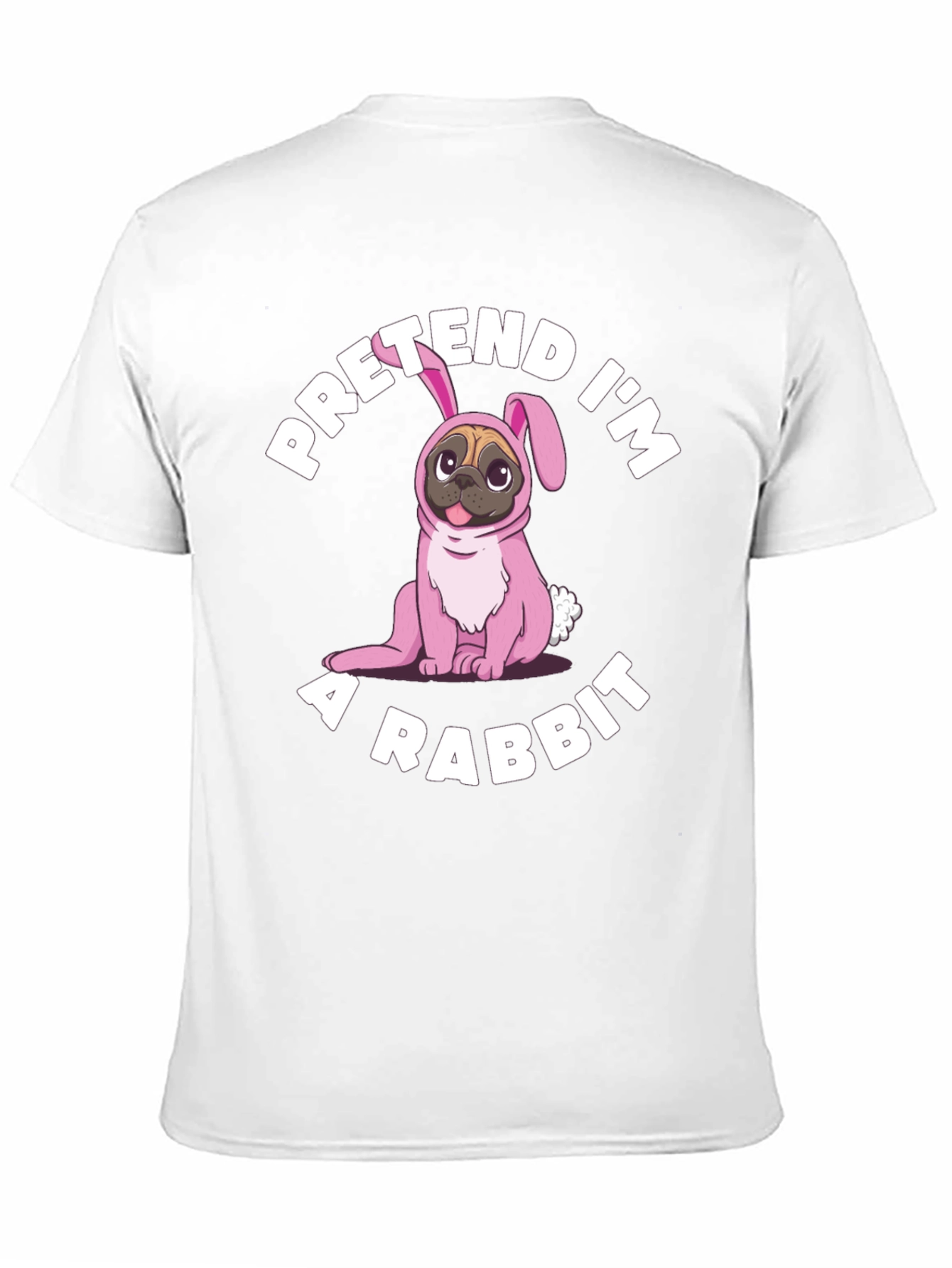 Pretend Im a Rabbit T-Shirt Funny Dog Tee