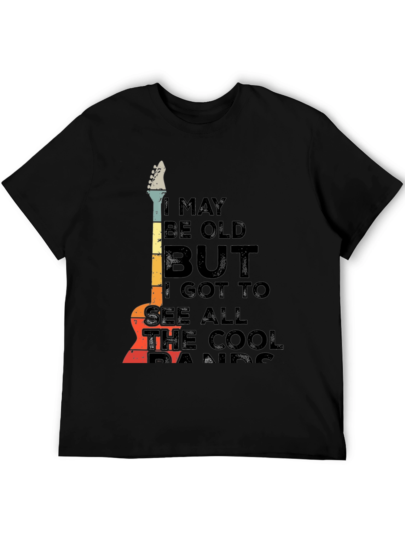 Cool Band T-Shirt: I May Be Old But