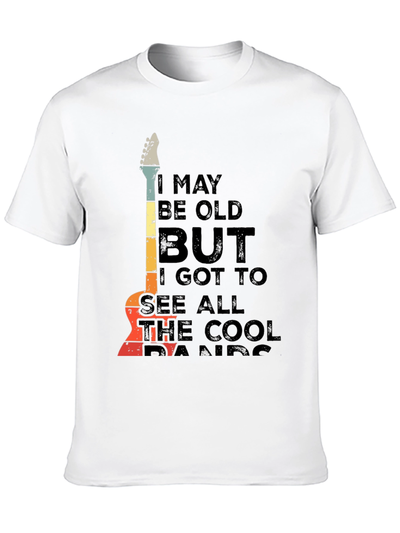 Cool Band T-Shirt: I May Be Old But