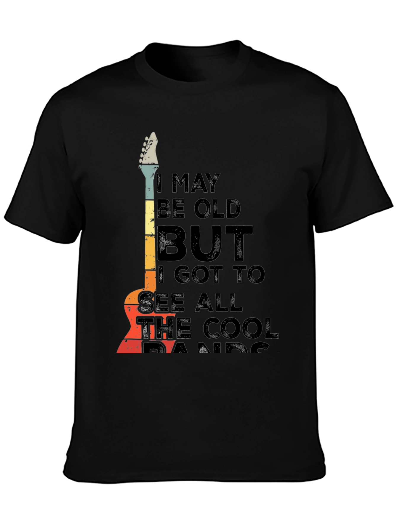 Cool Band T-Shirt: I May Be Old But