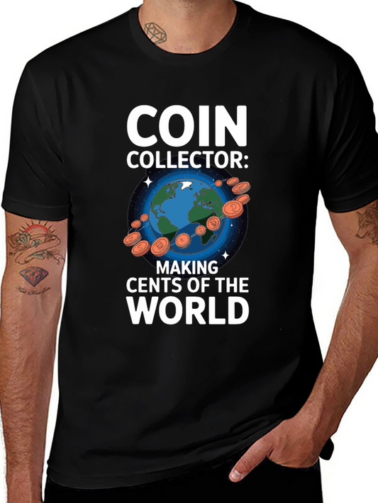 Coin Collector T-Shirt: Making Cents of the World