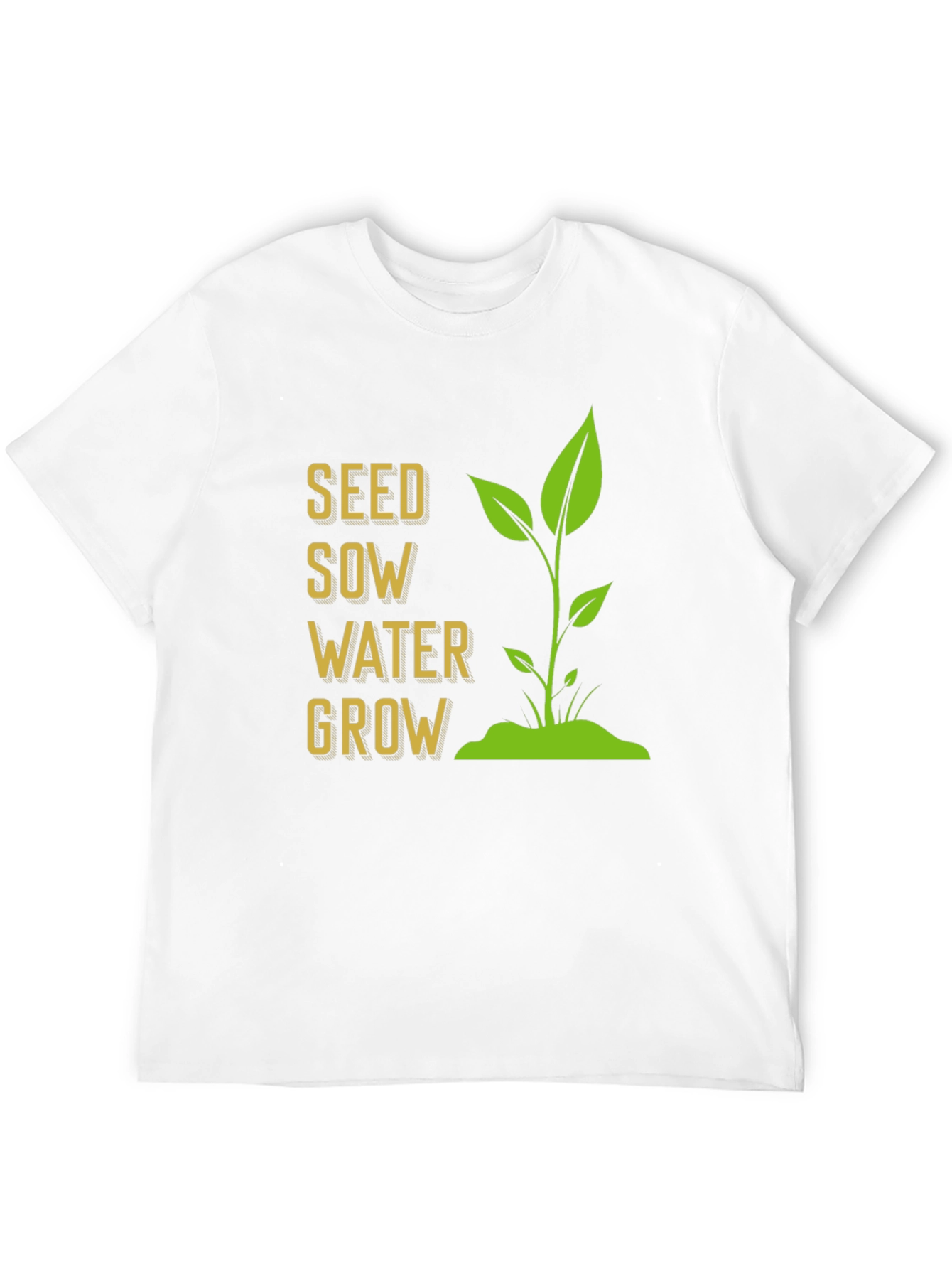 Seed Sow Water Grow T-Shirt