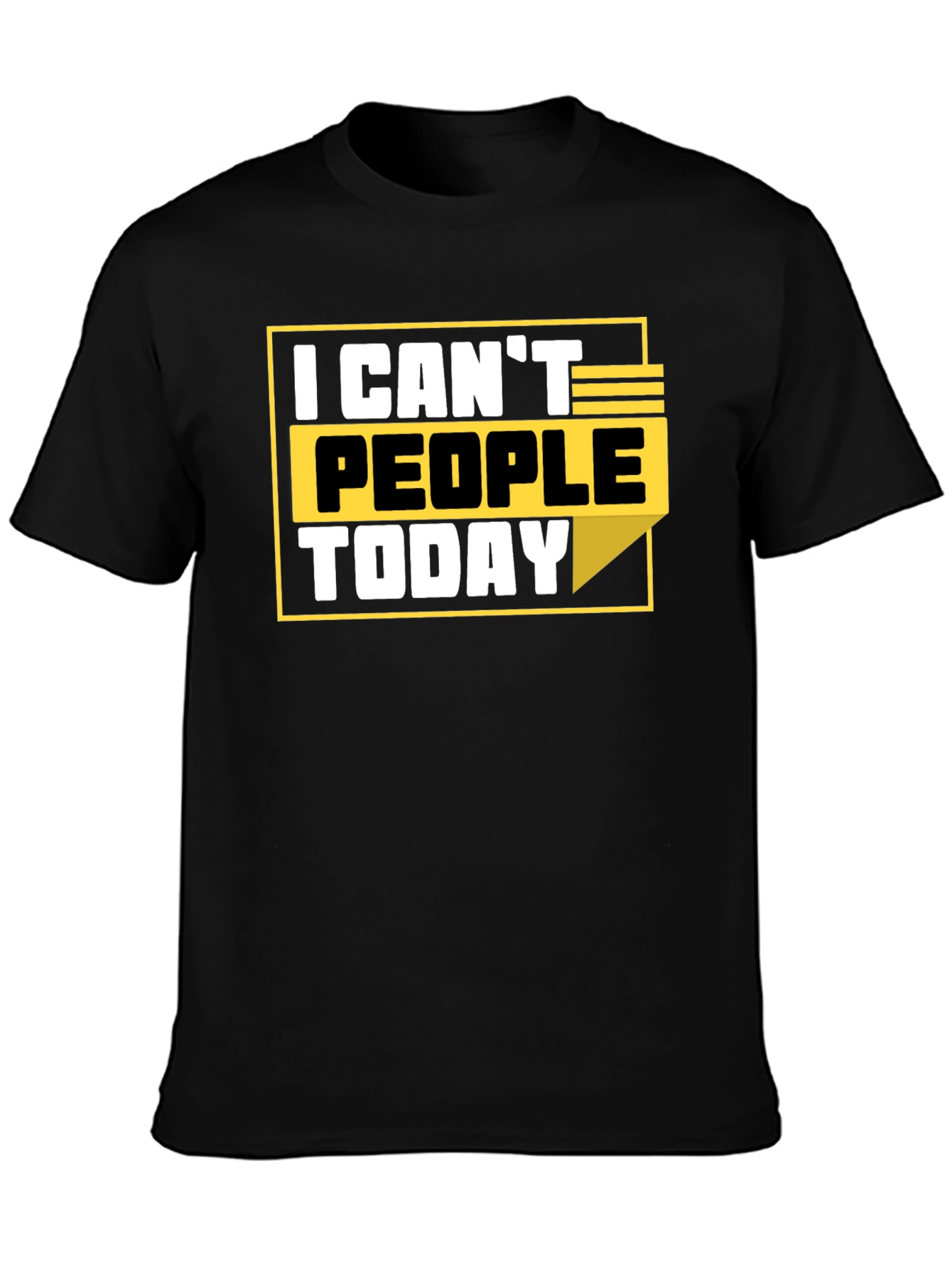 I Cant People Today Graphic T-Shirt
